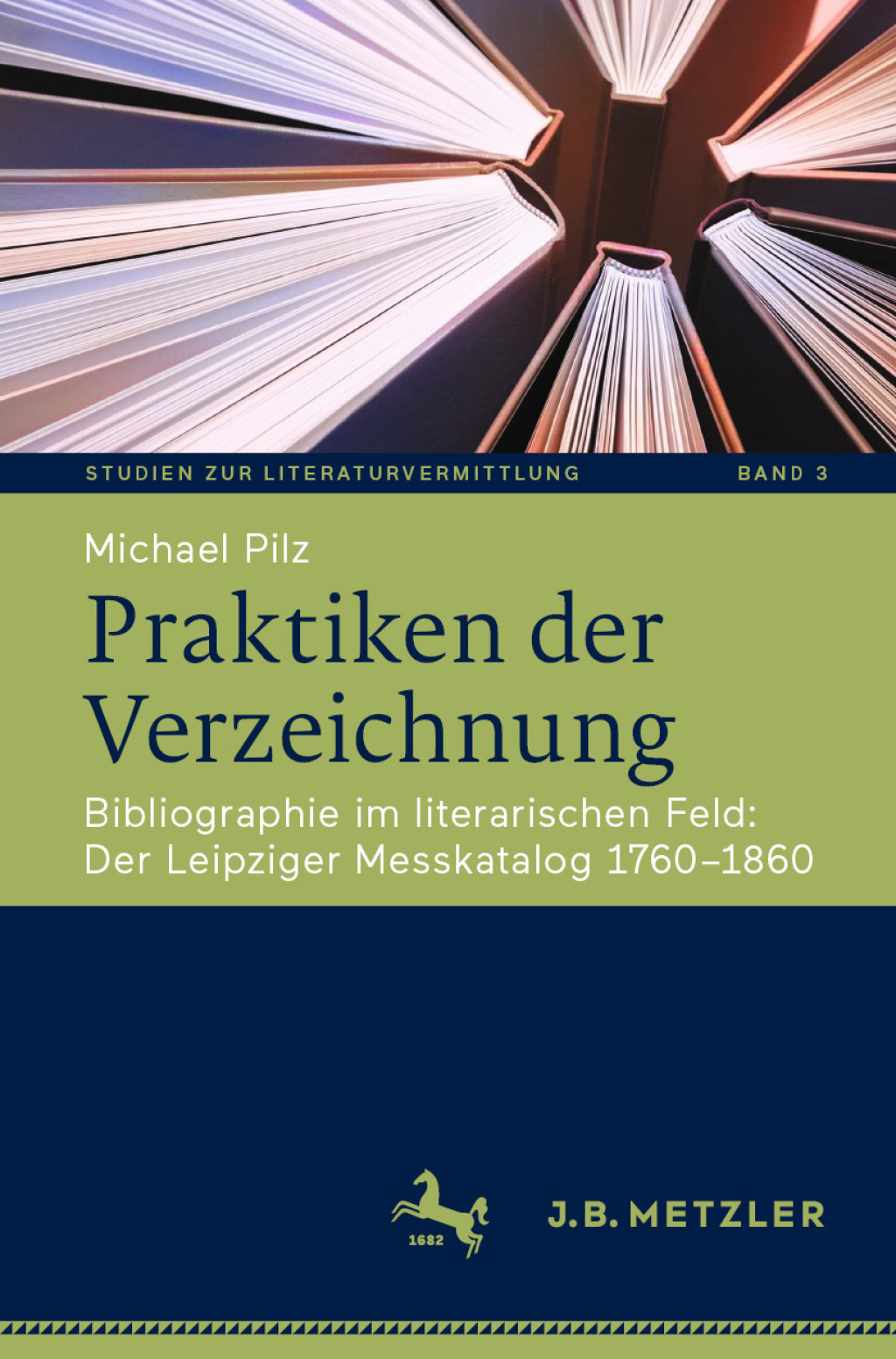 Praktiken der Verzeichnung Bibliographie im literarischen Feld: Der Leipziger Messkatalog 1760â€“1860  â€“ PDF/EPUB Version Downloadable