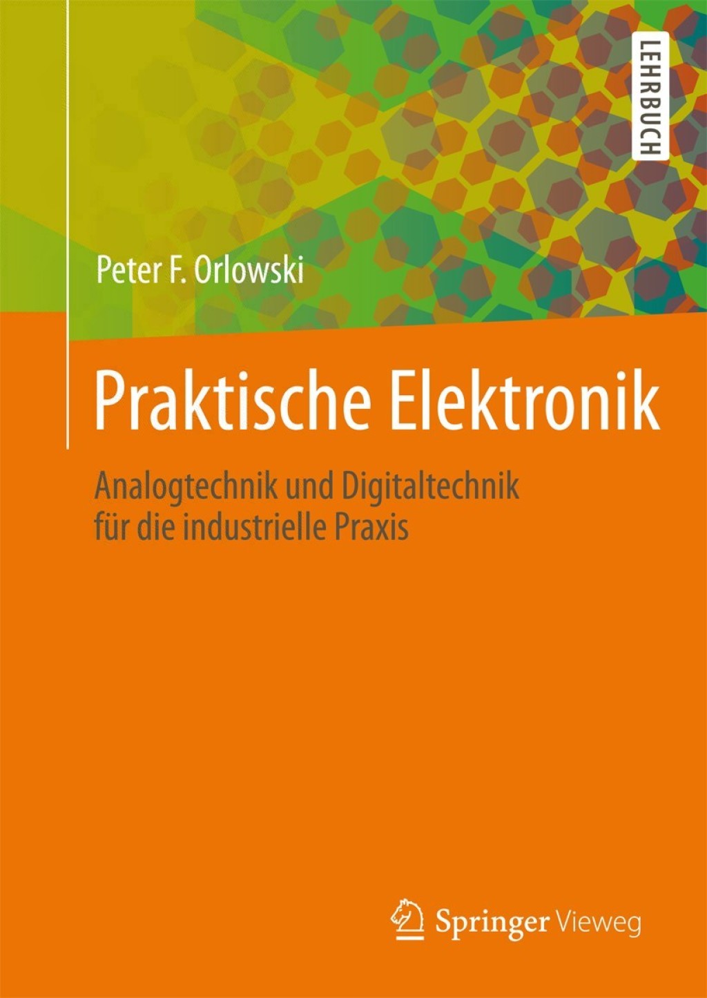 Praktische Elektronik Analogtechnik und Digitaltechnik fÃ¼r die industrielle Praxis  â€“ PDF/EPUB Version Downloadable