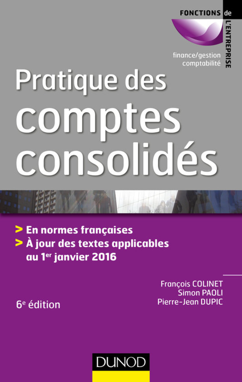 Pratique des comptes consolidÃ©s - 6e Ã©d. En normes franÃ§aises, Ã  jour des textes applicables au 1er janvier 2016 6th Edition â€“ PDF/EPUB Version Downloadable