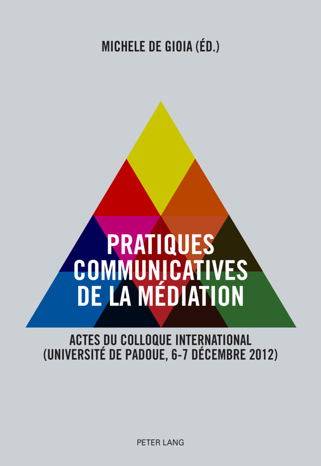 Pratiques communicatives de la mÃ©diation Actes du Colloque international- (UniversitÃ© de Padoue, 6-7 dÃ©cembre 2012) 1st Edition â€“ PDF/EPUB Version Downloadable