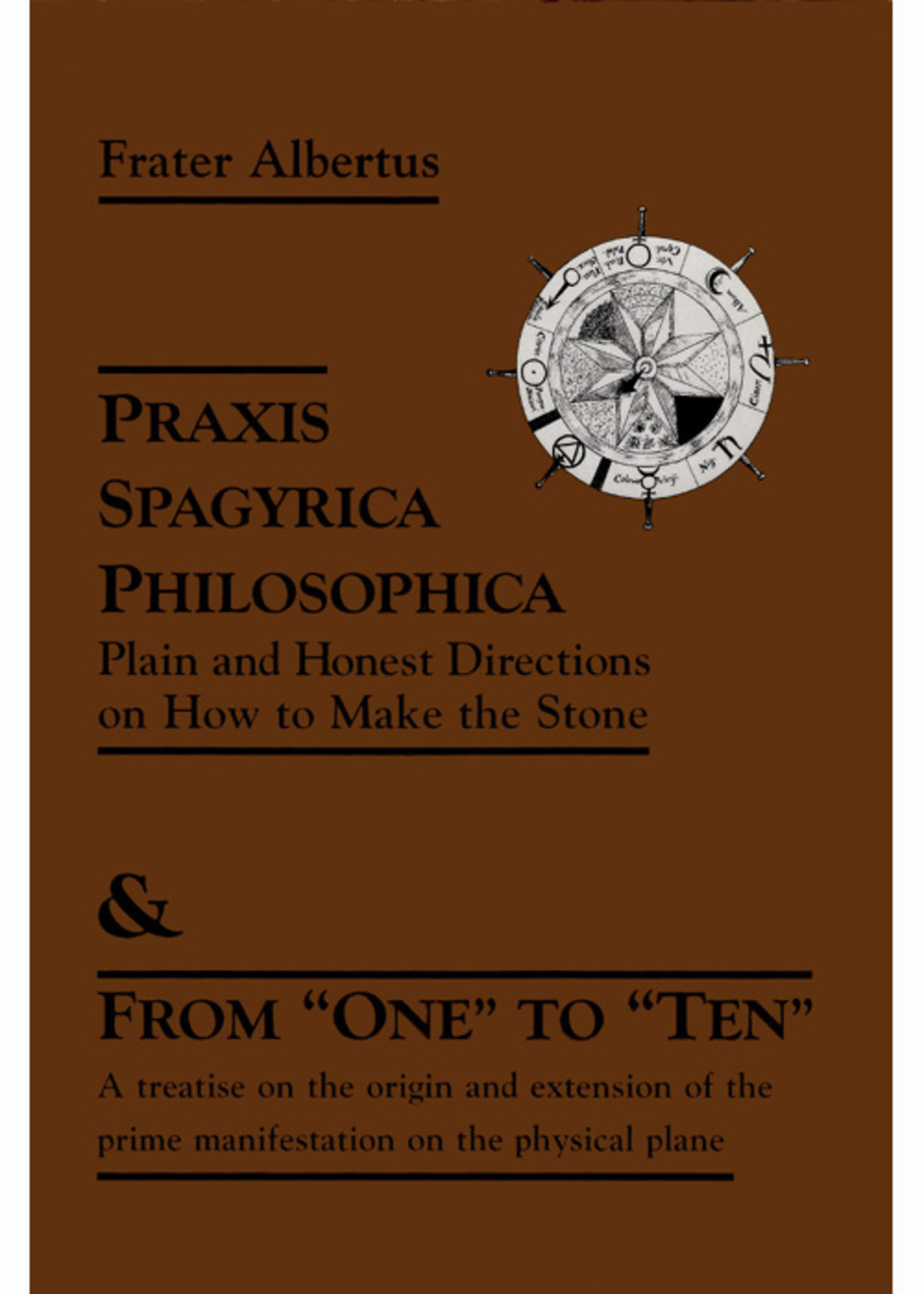 Praxis Spagyrica Philosophica Ot Plain and Honest Directions on How to Make the Stone & From "One" to "Ten"  â€“ PDF/EPUB Version Downloadable
