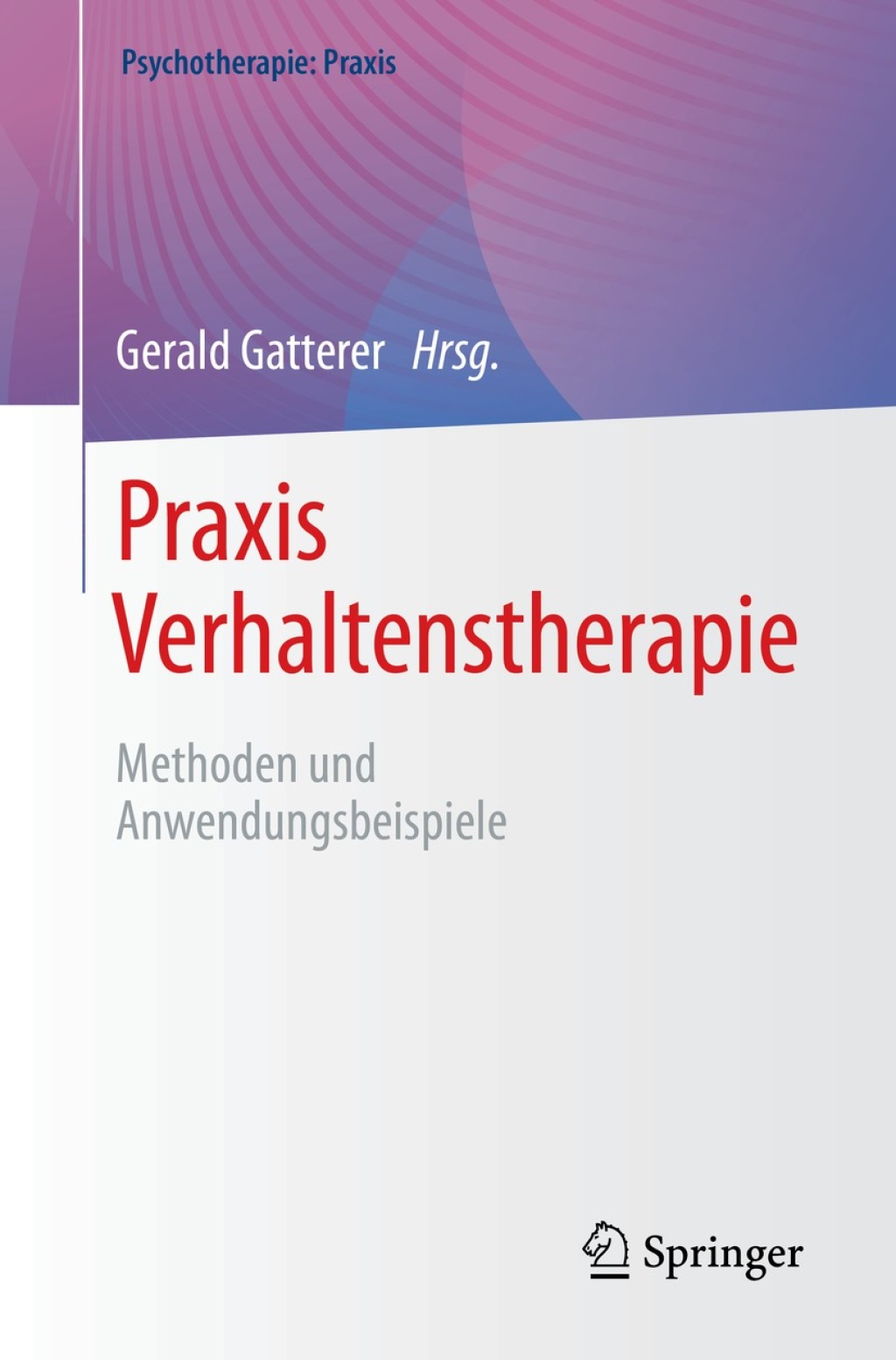 Praxis Verhaltenstherapie Methoden und Anwendungsbeispiele  â€“ PDF/EPUB Version Downloadable