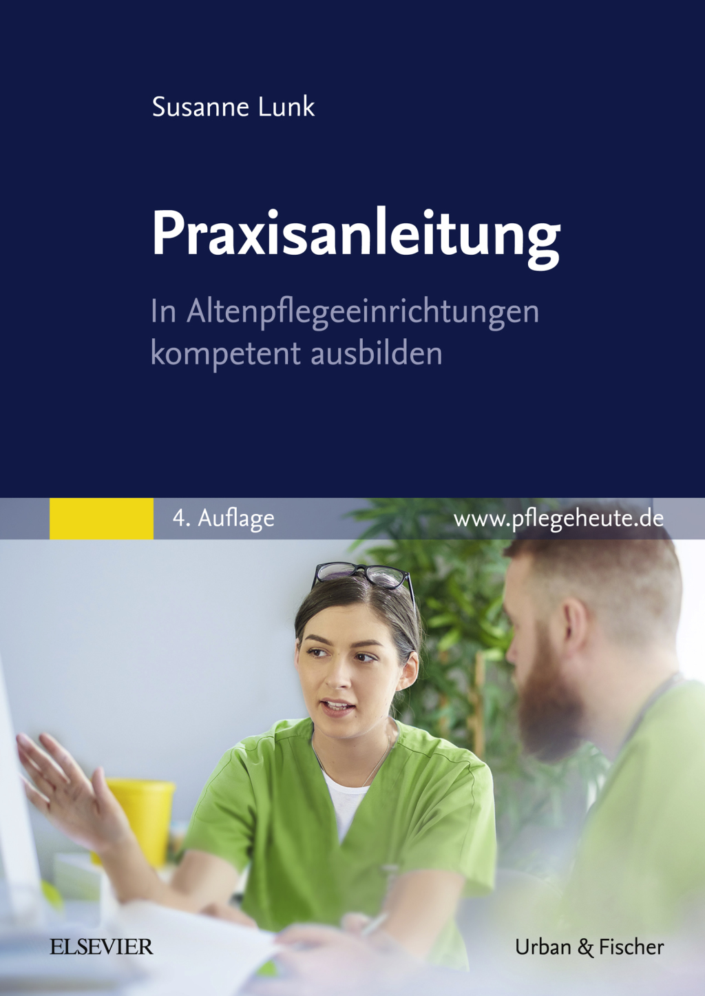 Praxisanleitung in der Altenpflege In Altenpflegeeinrichtungen kompetent ausbilden 4th Edition â€“ PDF/EPUB Version Downloadable