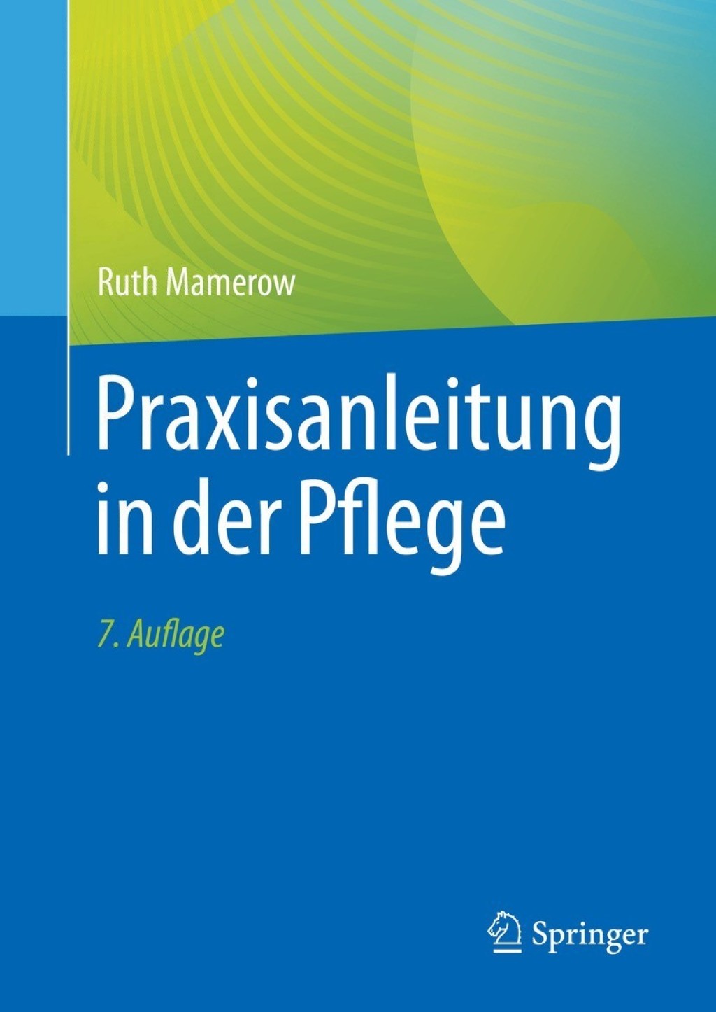 Praxisanleitung in der Pflege 7th Edition - (PDF/EPUB Version)