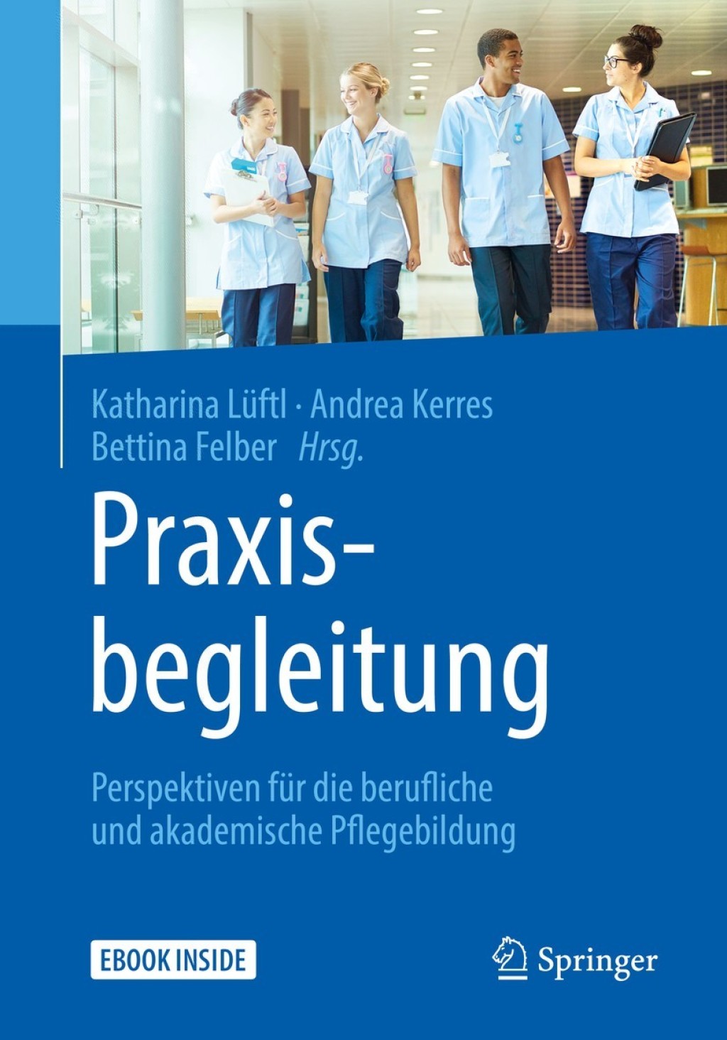 Praxisbegleitung Perspektiven fÃ¼r die berufliche und akademische Pflegebildung  â€“ PDF/EPUB Version Downloadable
