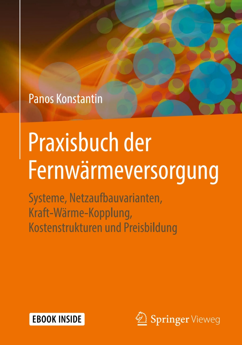 Praxisbuch der FernwÃ¤rmeversorgung Systeme, Netzaufbauvarianten, Kraft-WÃ¤rme-Kopplung, Kostenstrukturen und Preisbildung  â€“ PDF/EPUB Version Downloadable