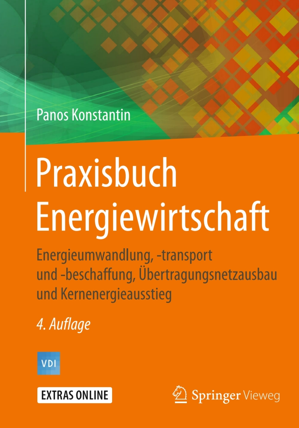 Praxisbuch Energiewirtschaft Energieumwandlung, -transport und -beschaffung, Ãœbertragungsnetzausbau und Kernenergieausstieg 4th Edition â€“ PDF/EPUB Version Downloadable