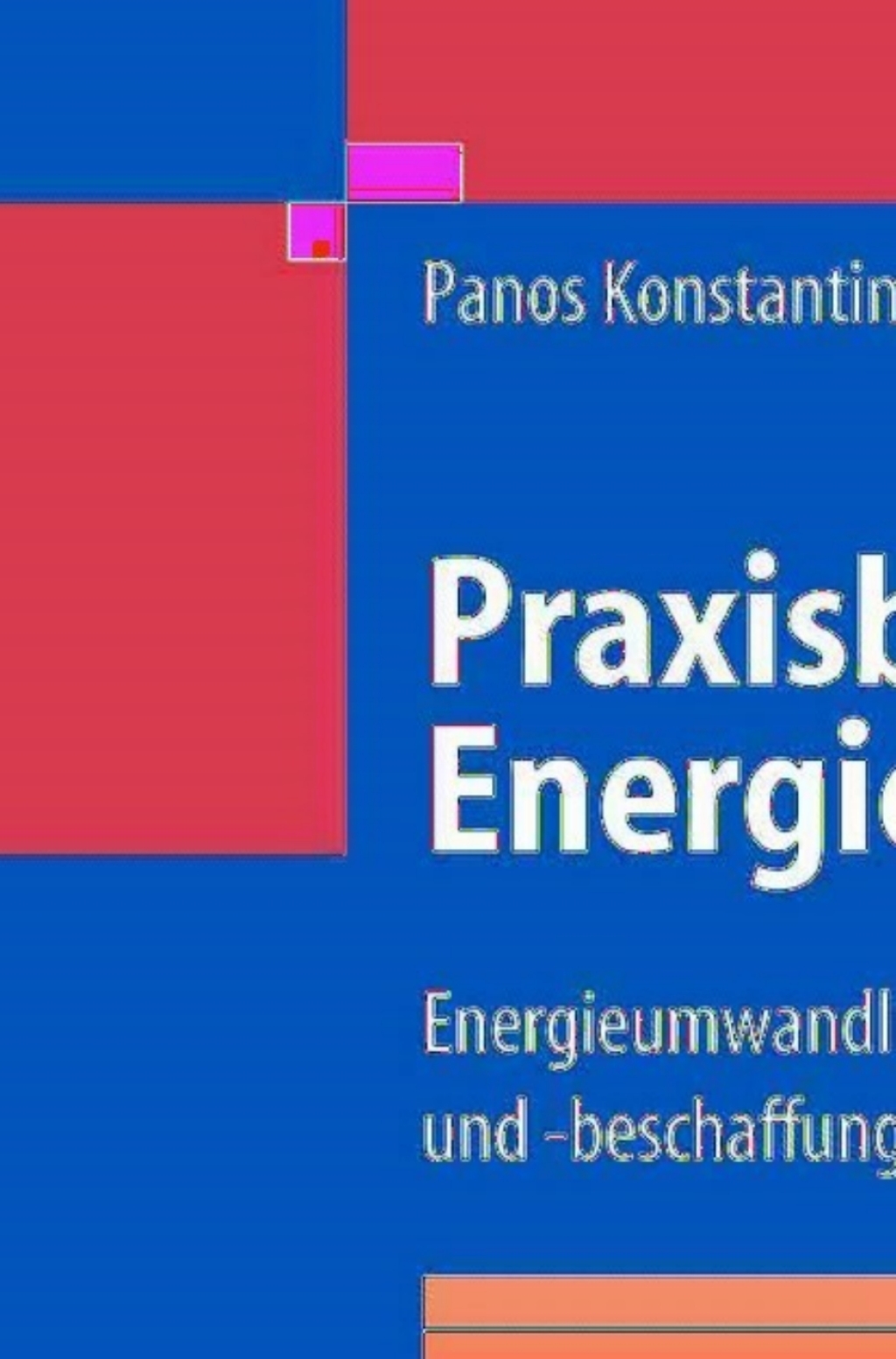 Praxisbuch Energiewirtschaft Energieumwandlung, -transport und -beschaffung im liberalisierten Markt  â€“ PDF/EPUB Version Downloadable