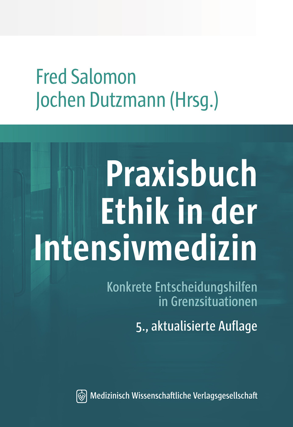 Praxisbuch Ethik in der Intensivmedizin Konkrete Entscheidungshilfen in Grenzsituationen 5th Edition â€“ PDF/EPUB Version Downloadable