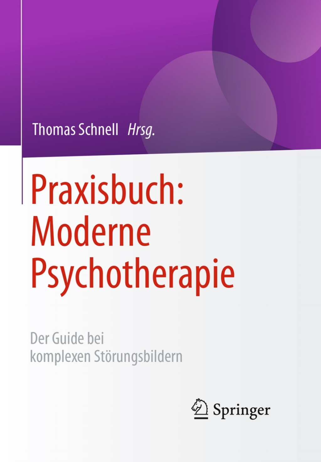 Praxisbuch: Moderne Psychotherapie Der Guide bei komplexen StÃ¶rungsbildern - (PDF/EPUB Version)