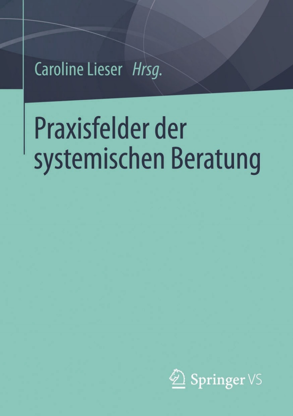 Praxisfelder der systemischen Beratung  â€“ PDF/EPUB Version Downloadable
