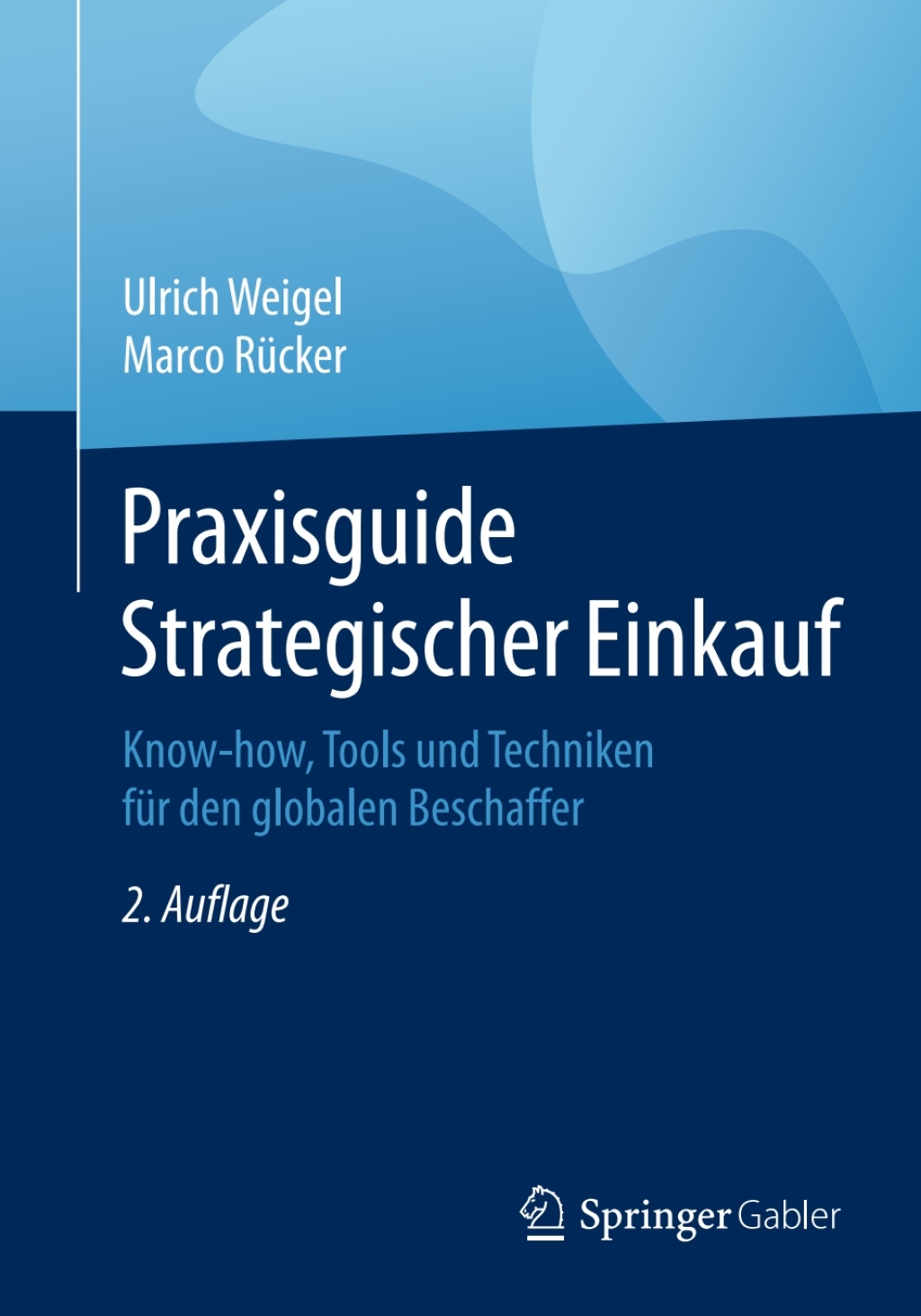 Praxisguide Strategischer Einkauf Know-how, Tools und Techniken fÃ¼r den globalen Beschaffer 2nd Edition â€“ PDF/EPUB Version Downloadable