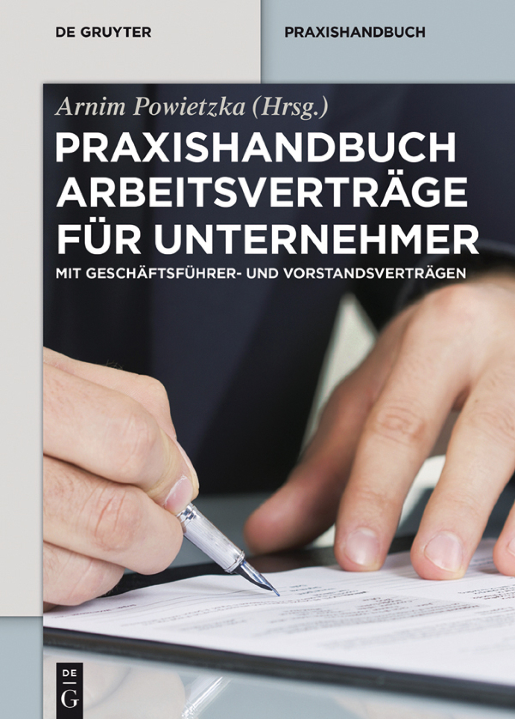 Praxishandbuch ArbeitsvertrÃ¤ge fÃ¼r Unternehmer Mit GeschÃ¤ftsfÃ¼hrer- und VorstandsvertrÃ¤gen 1st Edition â€“ PDF/EPUB Version Downloadable