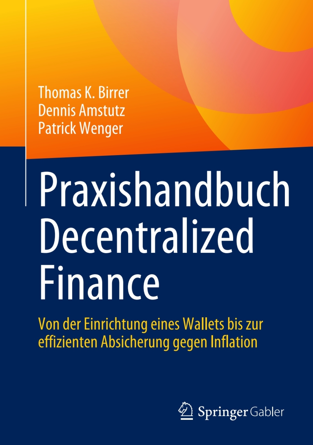 Praxishandbuch Decentralized Finance Von der Einrichtung eines Wallets bis zur effizienten Absicherung gegen Inflation  â€“ PDF/EPUB Version Downloadable