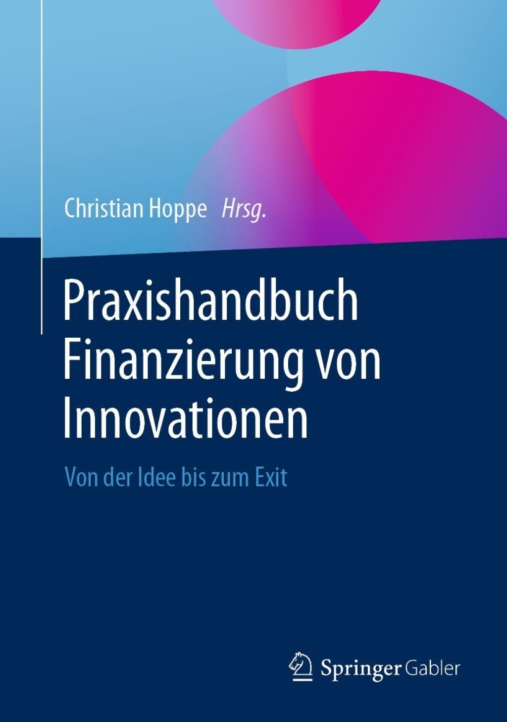 Praxishandbuch Finanzierung von Innovationen Von der Idee bis zum Exit  â€“ PDF/EPUB Version Downloadable