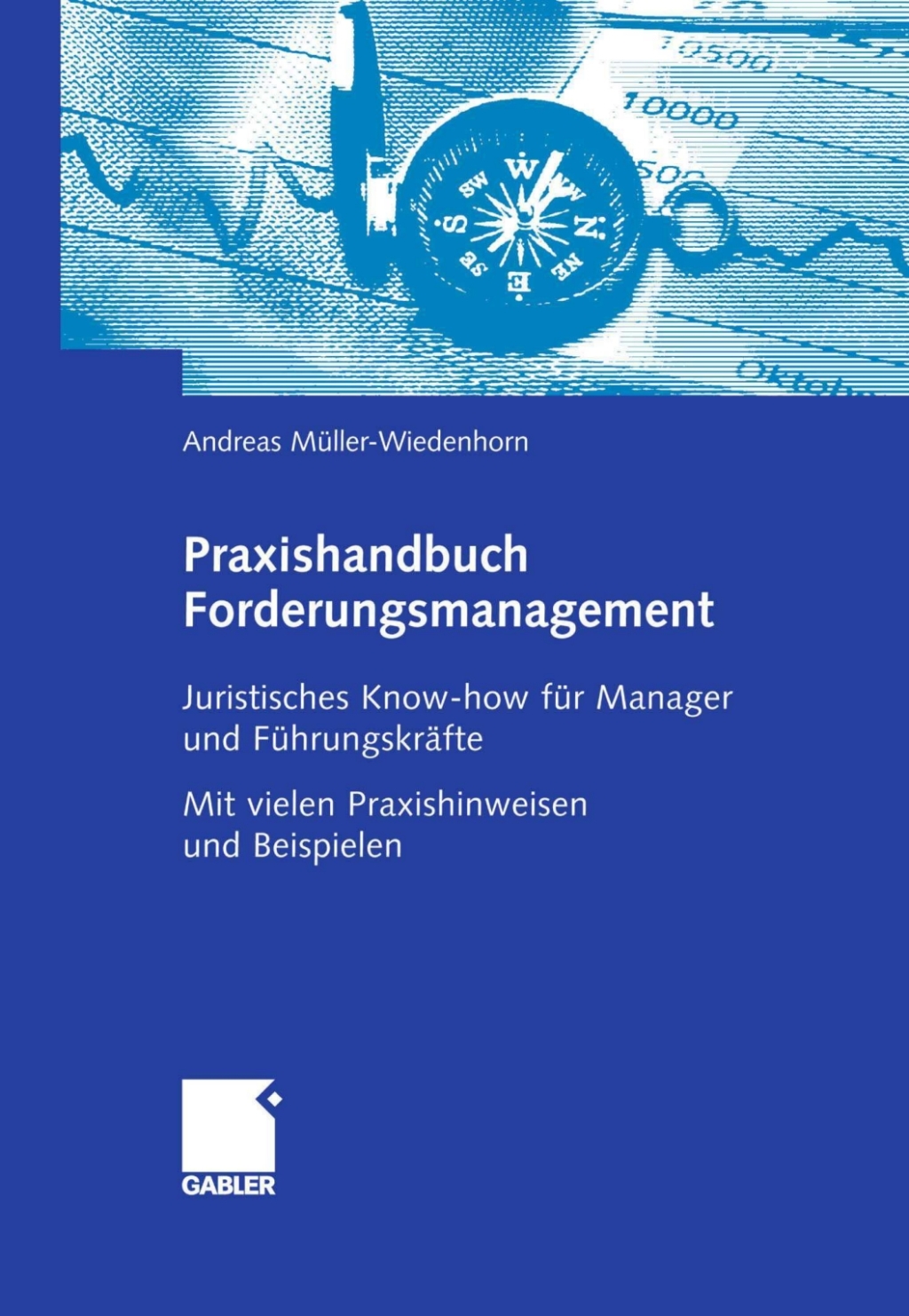 Praxishandbuch Forderungsmanagement Juristisches Know-how fÃ¼r Manager und FÃ¼hrungskrÃ¤fte Mit vielen Praxishinweisen und Beispielen  â€“ PDF/EPUB Version Downloadable
