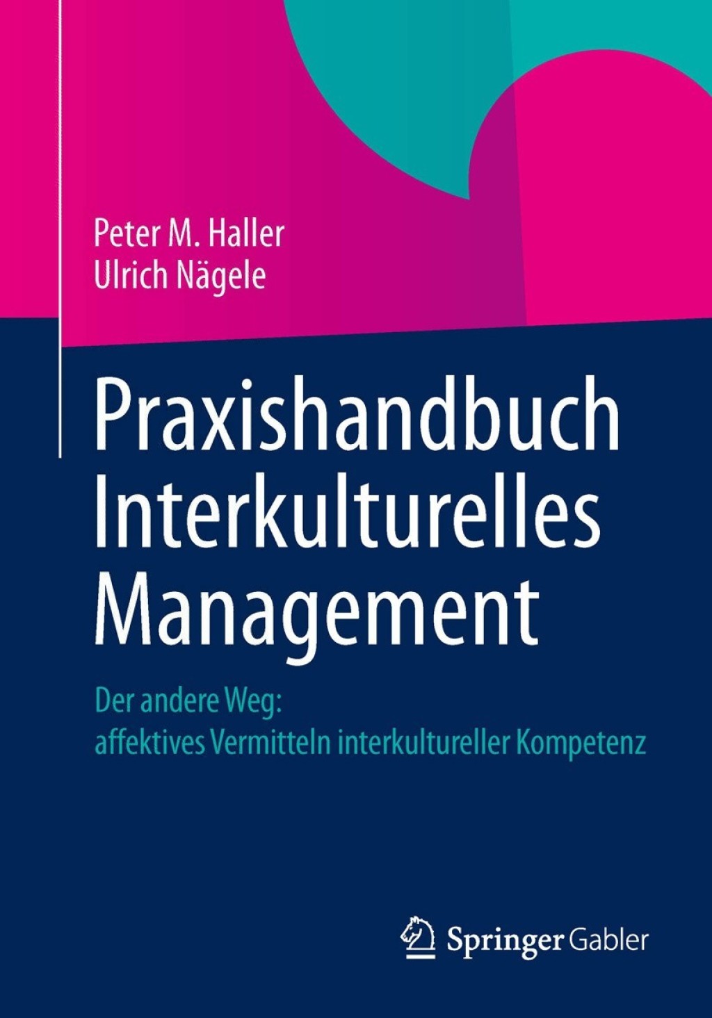 Praxishandbuch Interkulturelles Management Der andere Weg: Affektives Vermitteln interkultureller Kompetenz  â€“ PDF/EPUB Version Downloadable