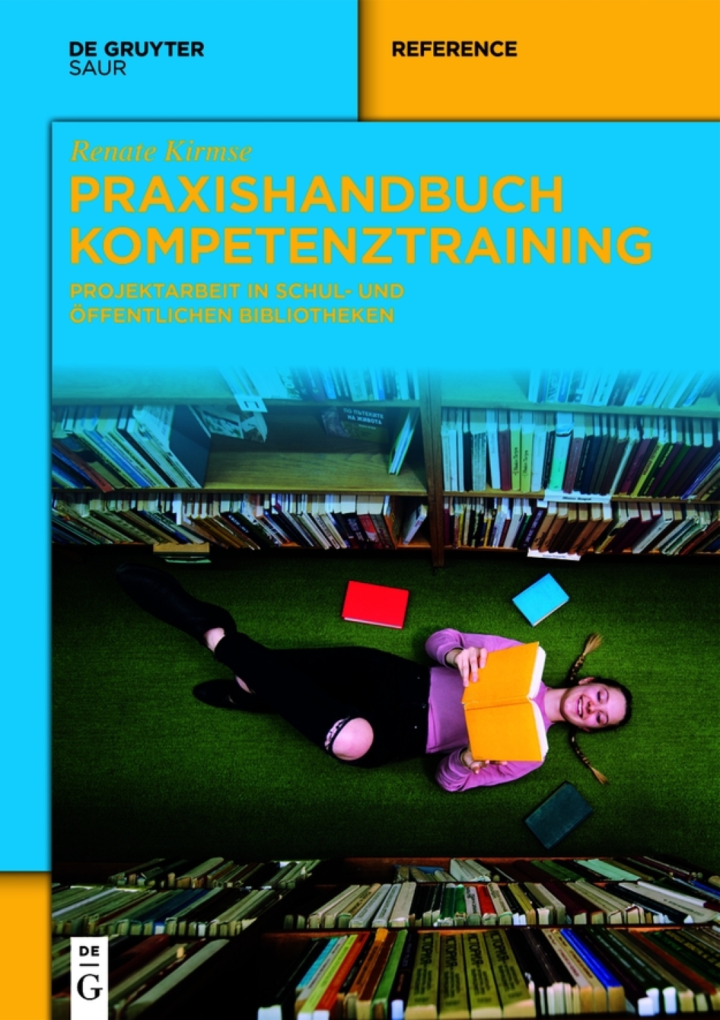 Praxishandbuch Kompetenztraining Projektarbeit in Schul- und Ã–ffentlichen Bibliotheken 1st Edition â€“ PDF/EPUB Version Downloadable