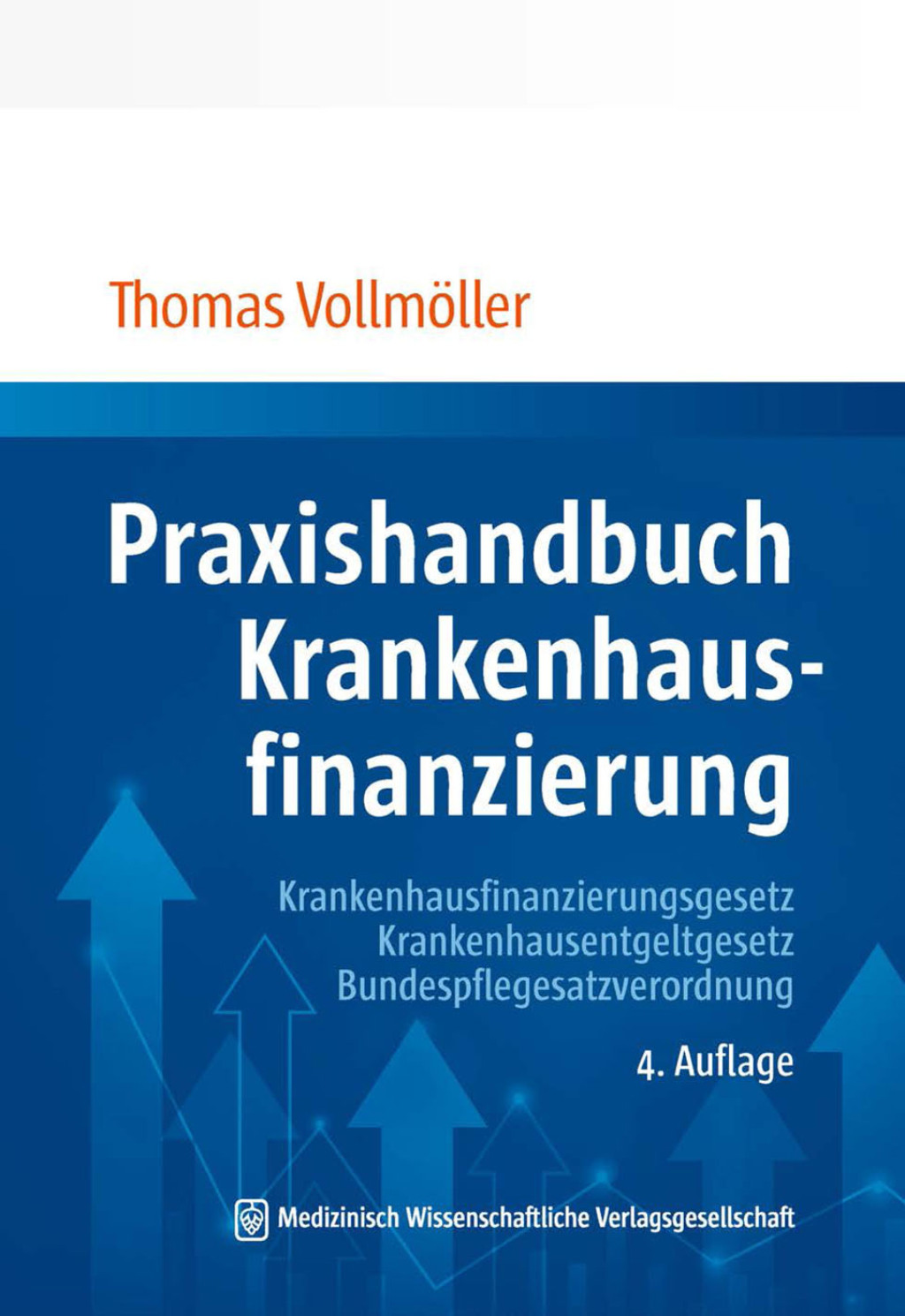 Praxishandbuch Krankenhausfinanzierung Krankenhausfinanzierungsgesetz, Krankenhausentgeltgesetz, Bundespflegesatzverordnung 4. Auflage 4th Edition â€“ PDF/EPUB Version Downloadable