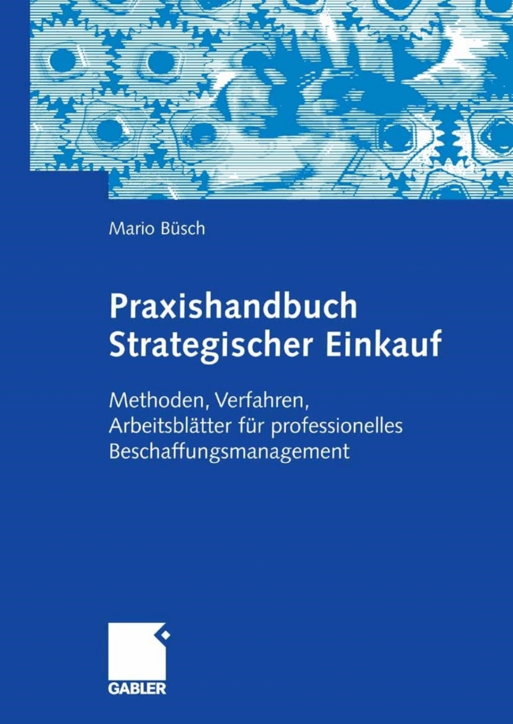 Praxishandbuch Strategischer Einkauf Methoden, Verfahren, ArbeitsblÃ¤tter fÃ¼r professionelles Beschaffungsmanagement  â€“ PDF/EPUB Version Downloadable
