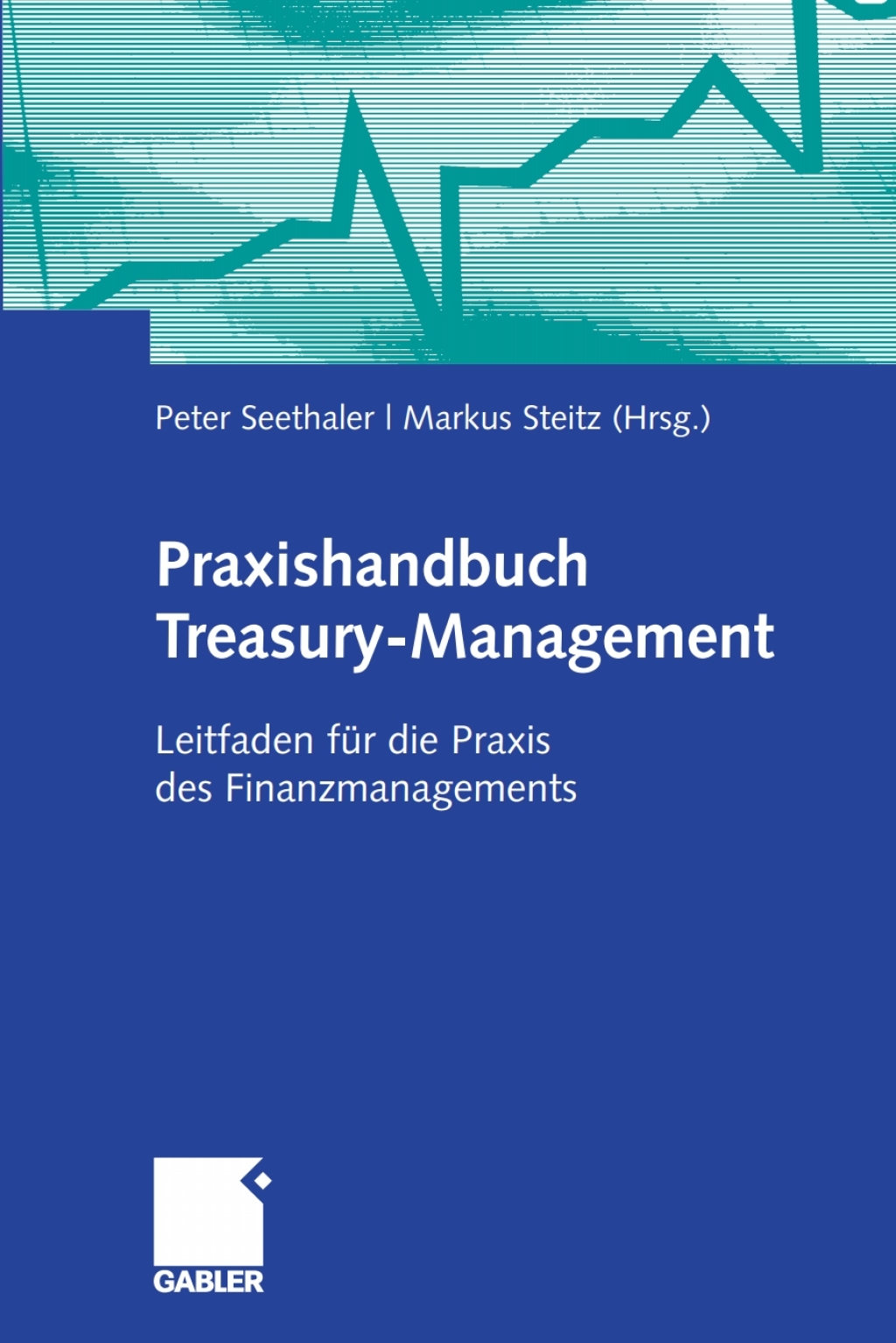 Praxishandbuch Treasury-Management Leitfaden fÃ¼r die Praxis des Finanzmanagements  â€“ PDF/EPUB Version Downloadable