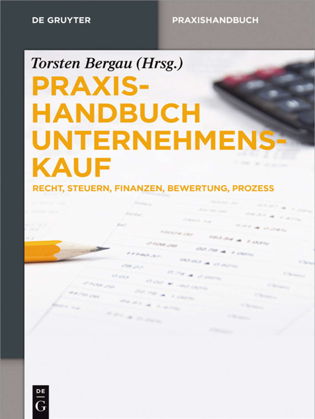 Praxishandbuch Unternehmenskauf Recht, Steuern, Finanzen, Bewertung, Prozess 1st Edition â€“ PDF/EPUB Version Downloadable