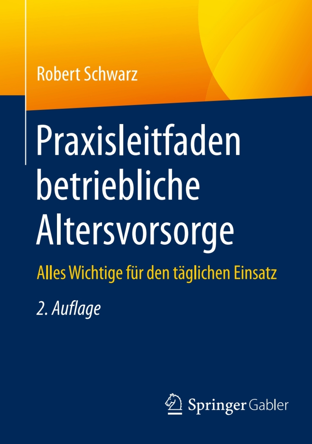 Praxisleitfaden betriebliche Altersvorsorge Alles Wichtige fÃ¼r den tÃ¤glichen Einsatz 2nd Edition - (PDF/EPUB Version)
