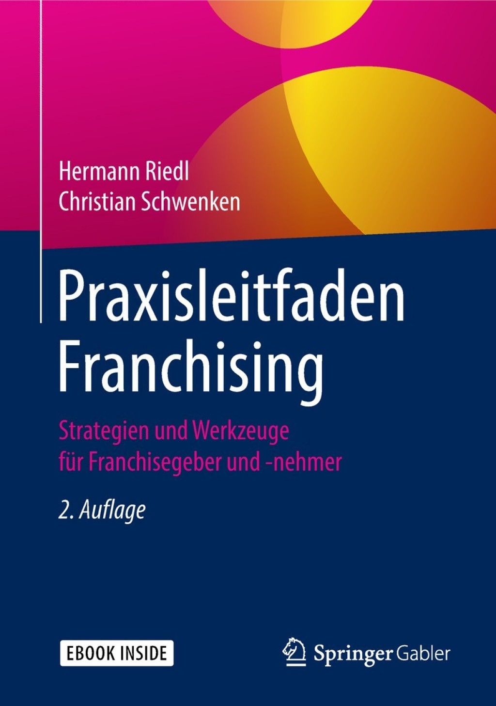 Praxisleitfaden Franchising Strategien und Werkzeuge fÃ¼r Franchisegeber und -nehmer 2nd Edition â€“ PDF/EPUB Version Downloadable