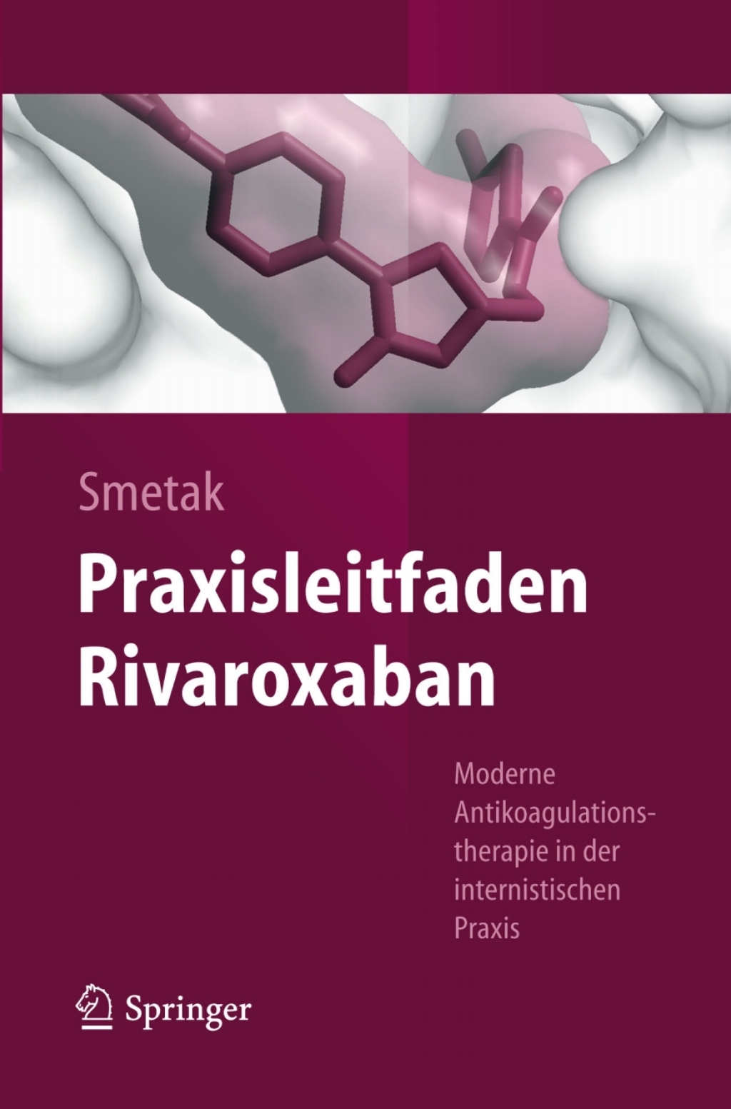 Praxisleitfaden Rivaroxaban Moderne Antikoagulationstherapie in der internistischen Praxis - (PDF/EPUB Version)