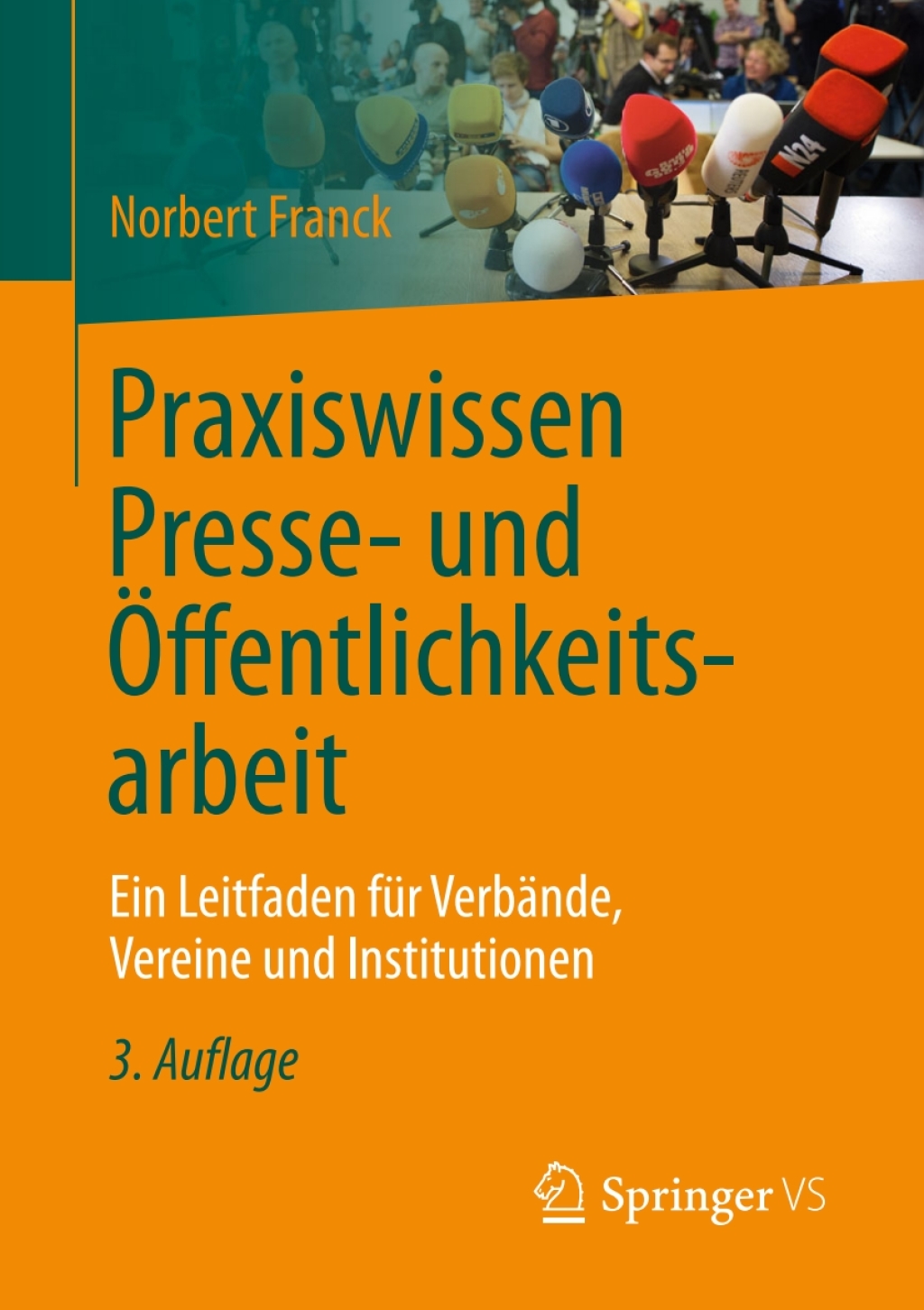 Praxiswissen Presse- und Ã–ffentlichkeitsarbeit Ein Leitfaden fÃ¼r VerbÃ¤nde, Vereine und Institutionen 3rd Edition â€“ PDF/EPUB Version Downloadable