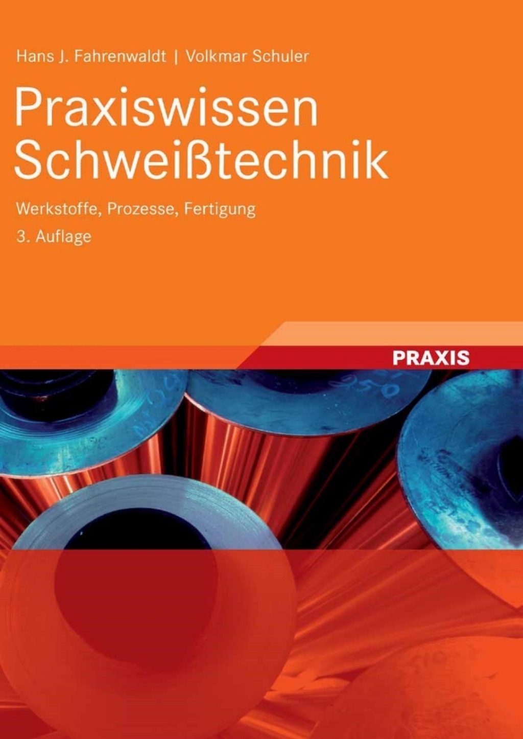 Praxiswissen SchweiÃŸtechnik Werkstoffe, Prozesse, Fertigung 3rd Edition â€“ PDF/EPUB Version Downloadable