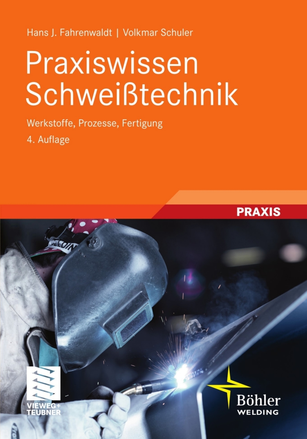 Praxiswissen SchweiÃŸtechnik Werkstoffe, Prozesse, Fertigung 4th Edition â€“ PDF/EPUB Version Downloadable