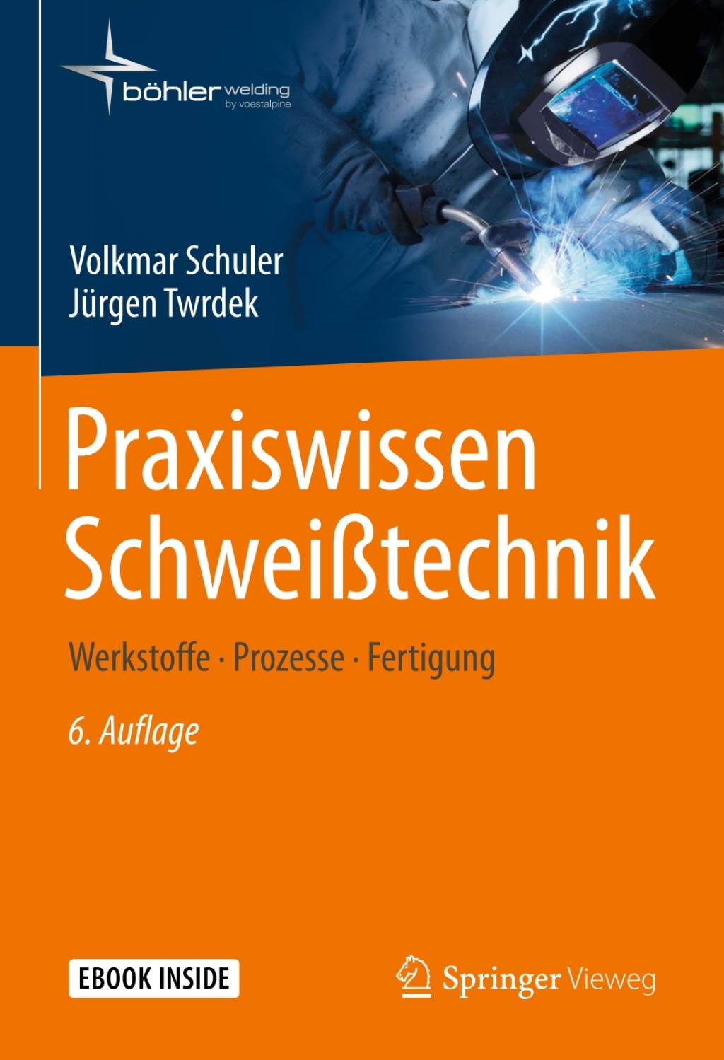 Praxiswissen SchweiÃŸtechnik Werkstoffe, Prozesse, Fertigung 6th Edition â€“ PDF/EPUB Version Downloadable
