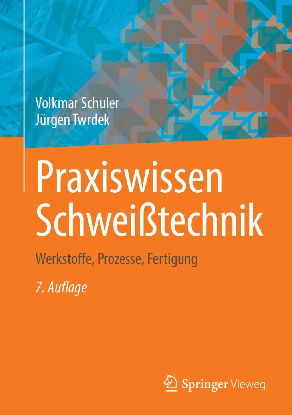 Praxiswissen SchweiÃŸtechnik Werkstoffe, Prozesse, Fertigung 7th Edition â€“ PDF/EPUB Version Downloadable