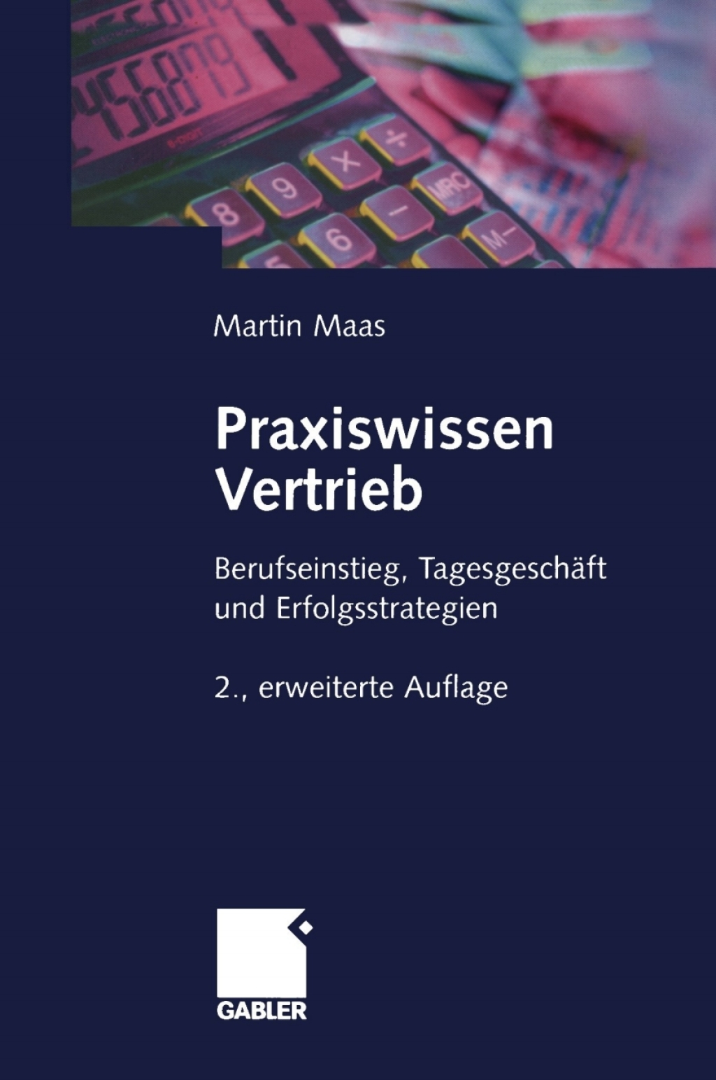 Praxiswissen Vertrieb Berufseinstieg, TagesgeschÃ¤ft und Erfolgsstrategien 2nd Edition â€“ PDF/EPUB Version Downloadable
