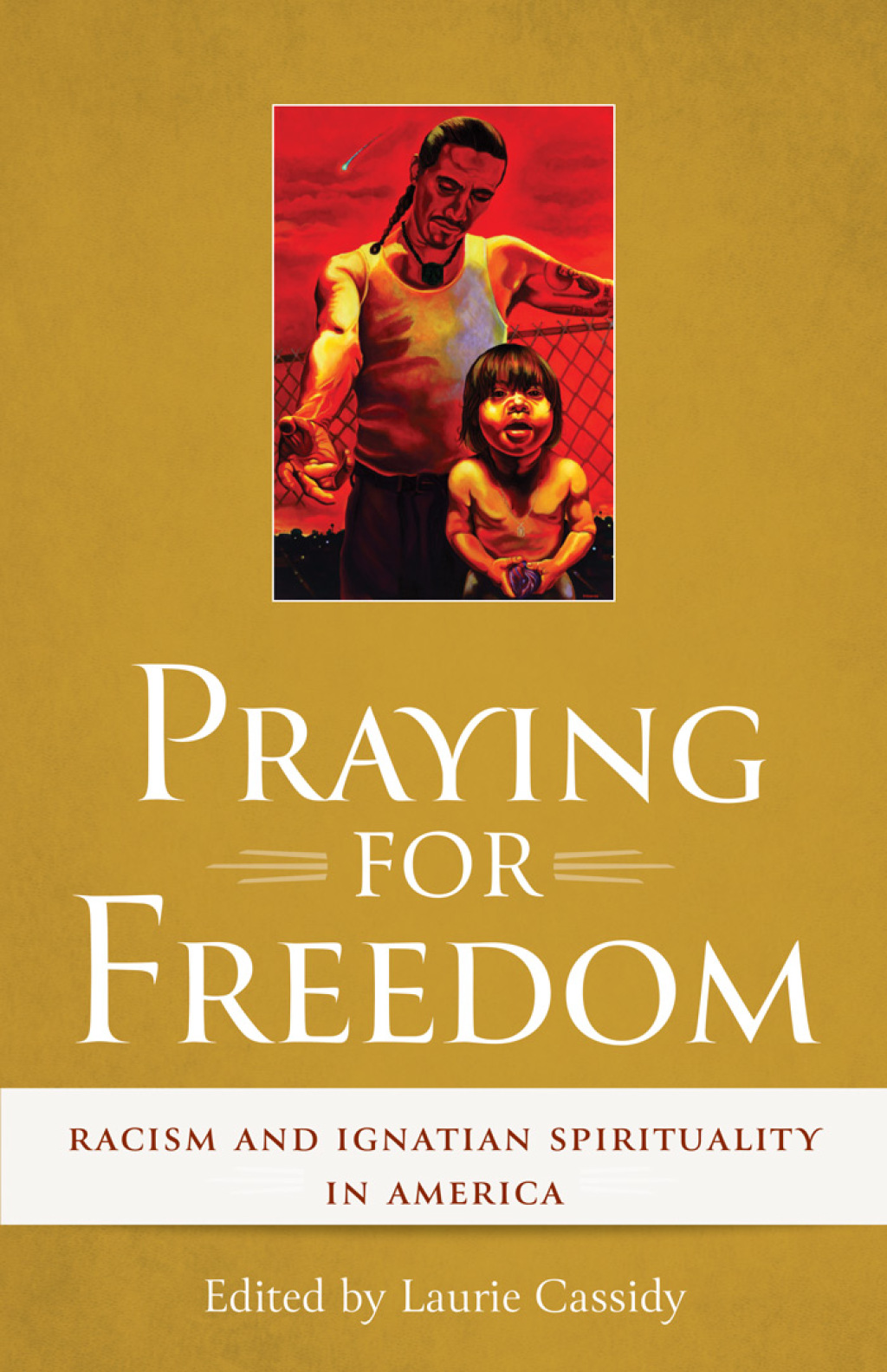 Praying for Freedom Racism and Ignatian Spirituality in America - (PDF/EPUB Version)