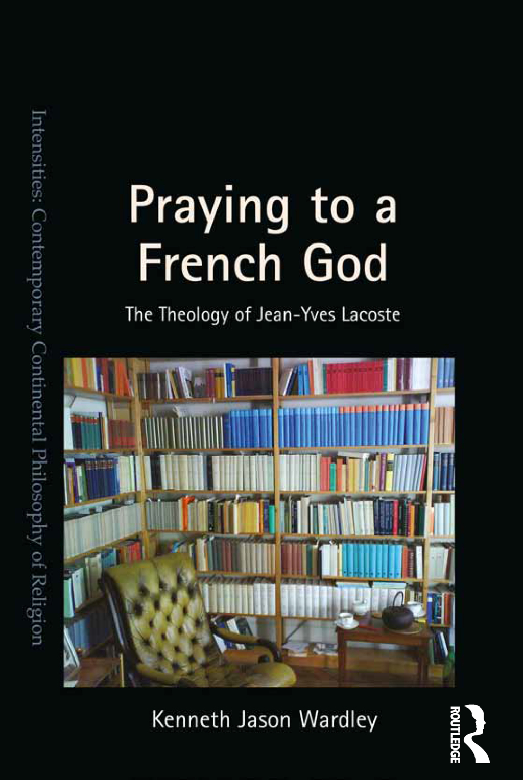 Praying to a French God The Theology of Jean-Yves Lacoste 1st Edition â€“ PDF/EPUB Version Downloadable