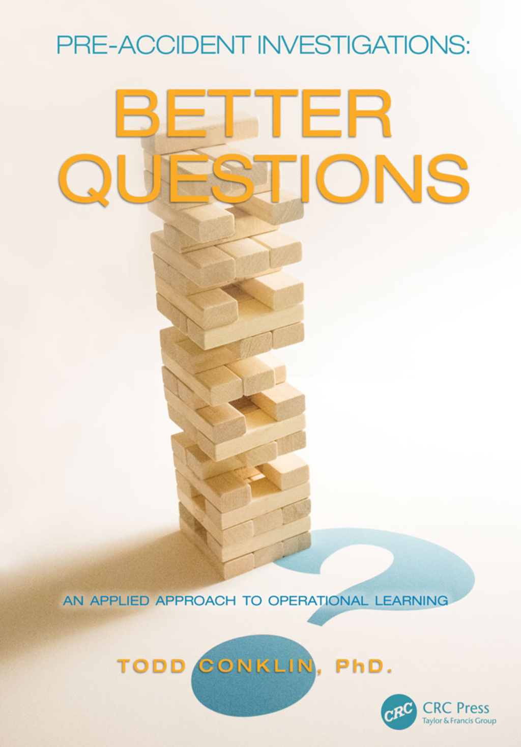 Pre-Accident Investigations Better Questions - An Applied Approach to Operational Learning 1st Edition â€“ PDF/EPUB Version Downloadable