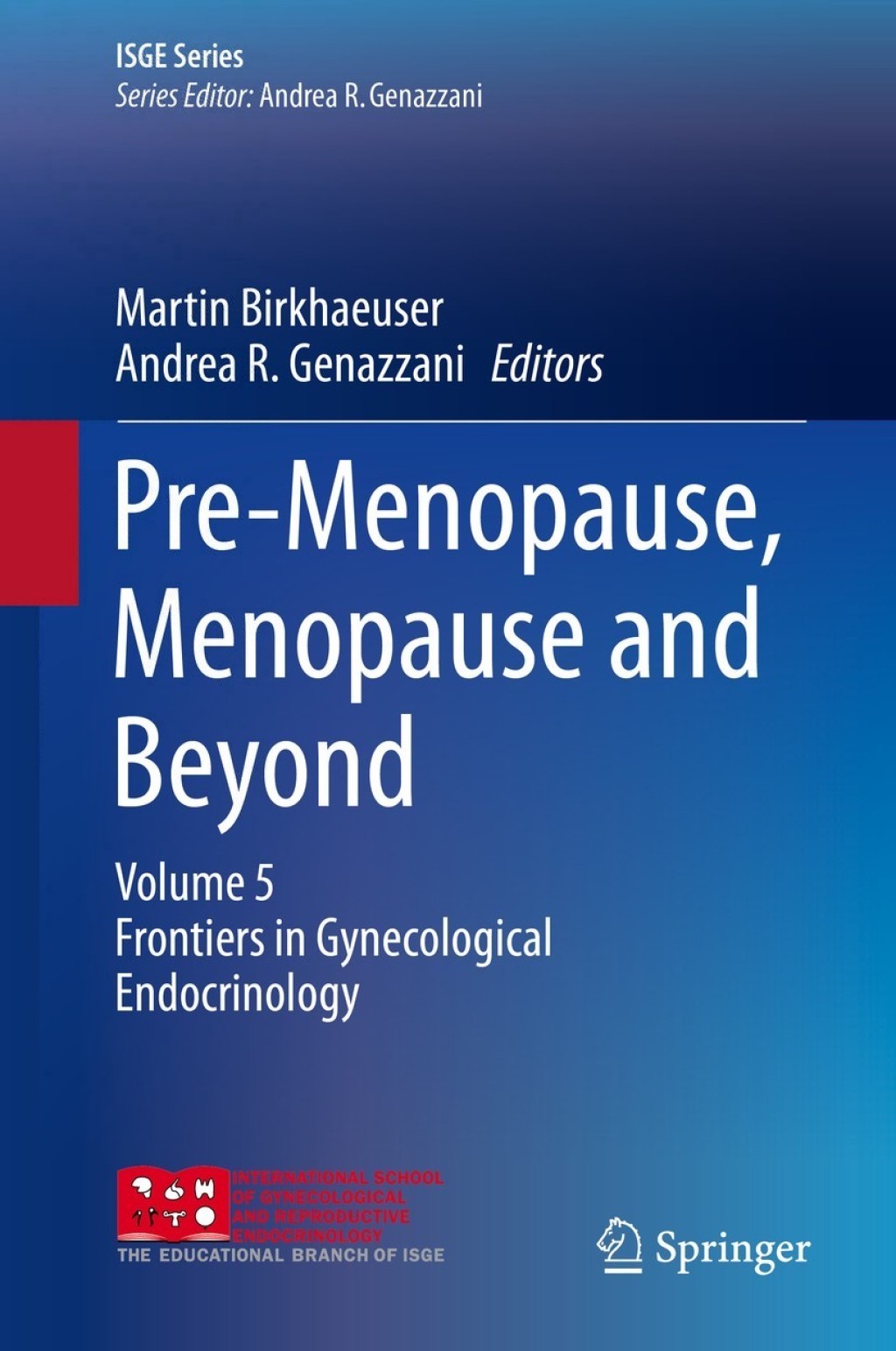 Pre-Menopause, Menopause and Beyond Volume 5: Frontiers in Gynecological Endocrinology  â€“ PDF/EPUB Version Downloadable