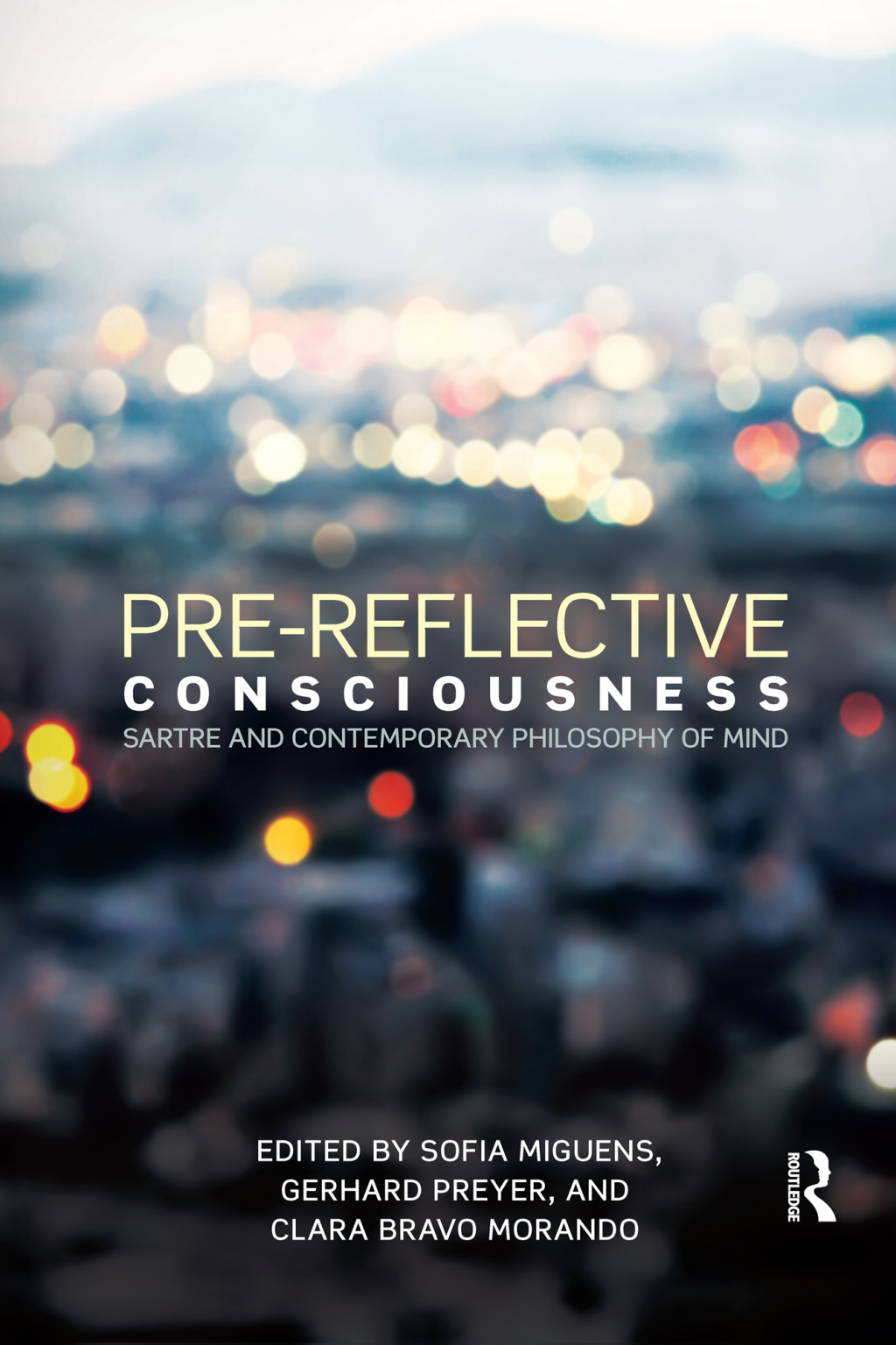 Pre-reflective Consciousness Sartre and Contemporary Philosophy of Mind 1st Edition â€“ PDF/EPUB Version Downloadable