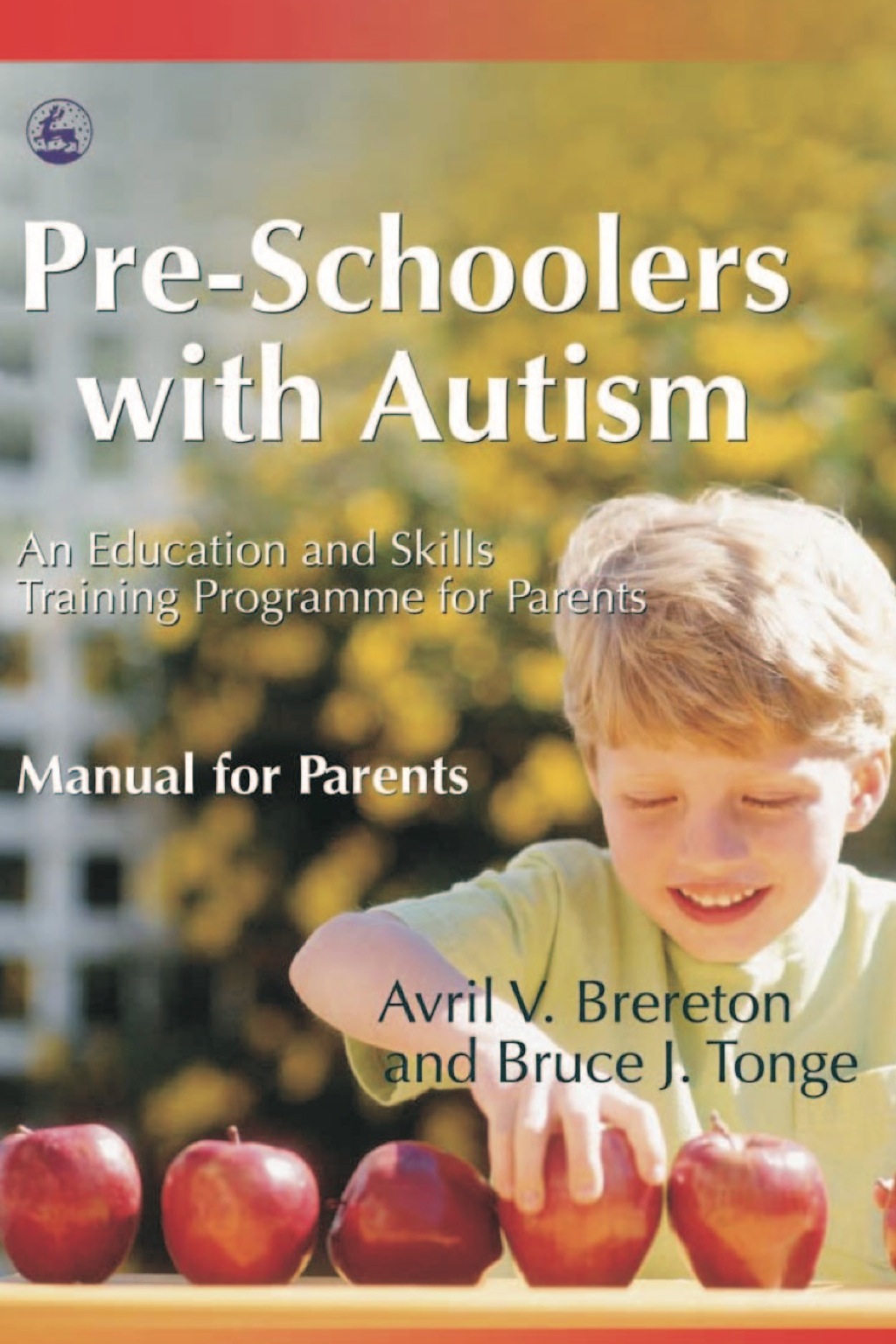Pre-Schoolers with Autism An Education and Skills Training Programme for Parents - Manual for Parents - (PDF/EPUB Version)