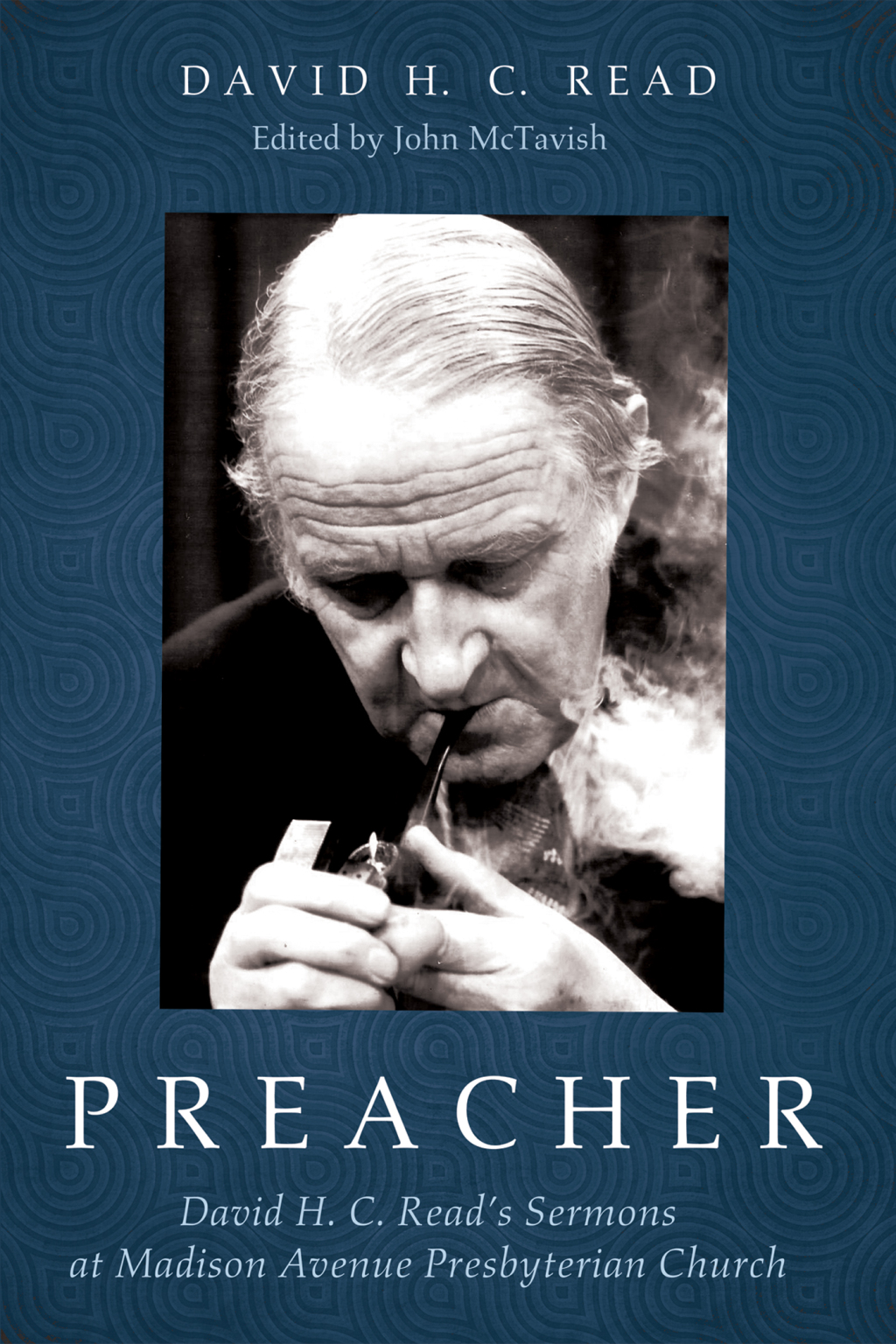 Preacher David H. C. Readâ€™s Sermons at Madison Avenue Presbyterian Church  â€“ PDF/EPUB Version Downloadable