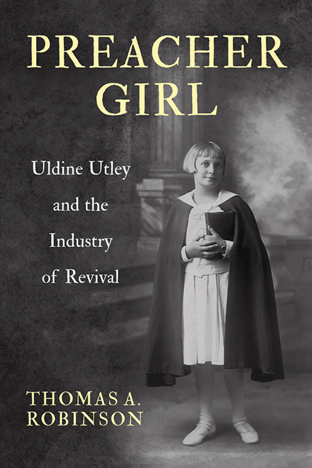 Preacher Girl Uldine Utley and the Industry of Revival  â€“ PDF/EPUB Version Downloadable