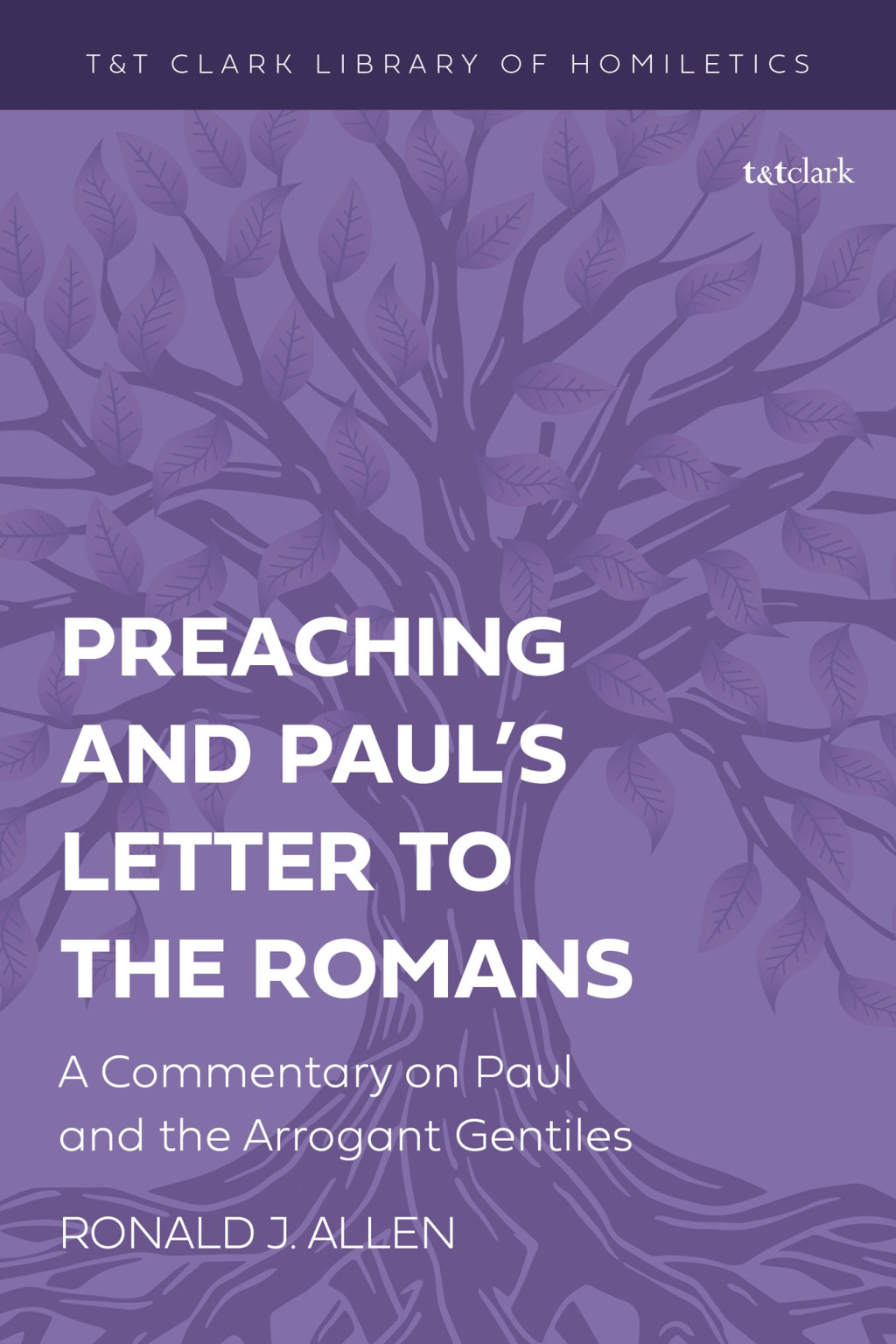 Preaching and Paul's Letter to the Romans A Commentary on Paul and the Arrogant Gentiles 1st Edition â€“ PDF/EPUB Version Downloadable