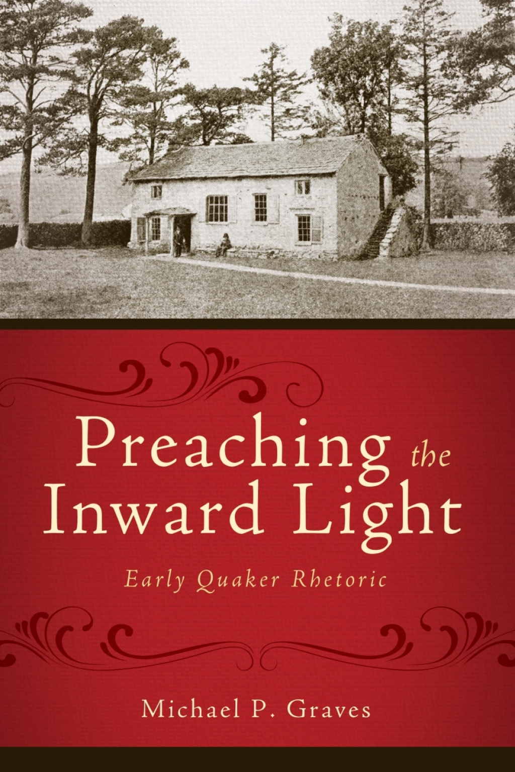 Preaching the Inward Light Early Quaker Rhetoric  â€“ PDF/EPUB Version Downloadable