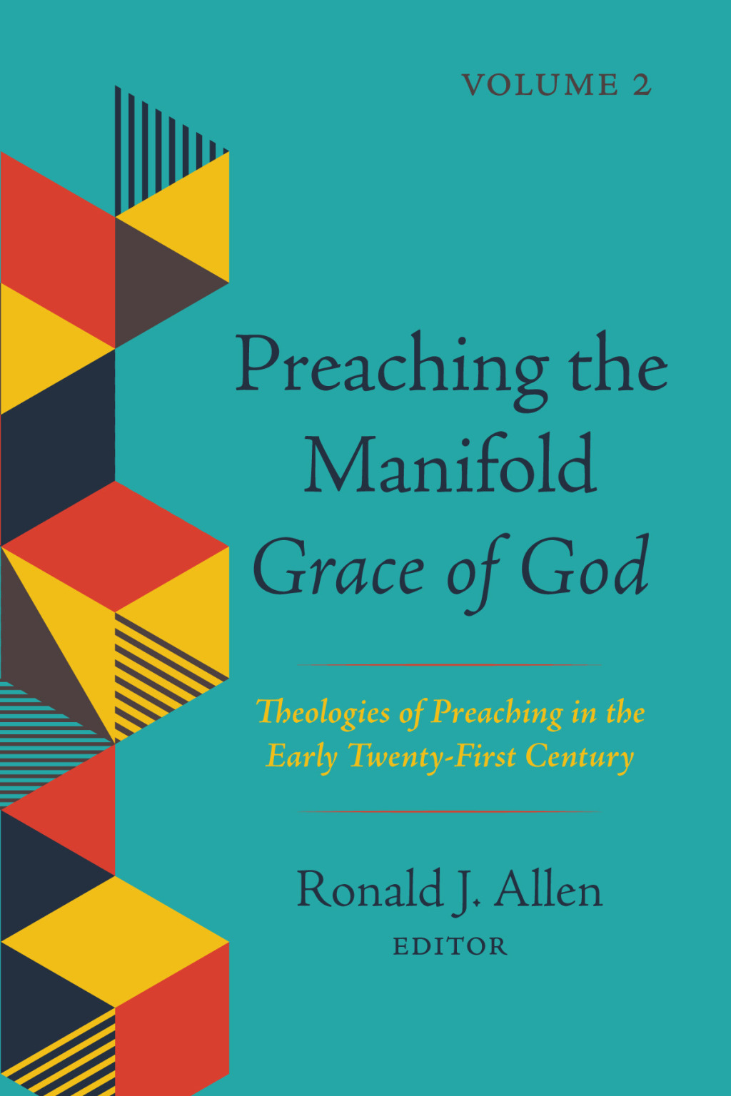 Preaching the Manifold Grace of God, Volume 2 Theologies of Preaching in the Early Twenty-First Century  â€“ PDF/EPUB Version Downloadable