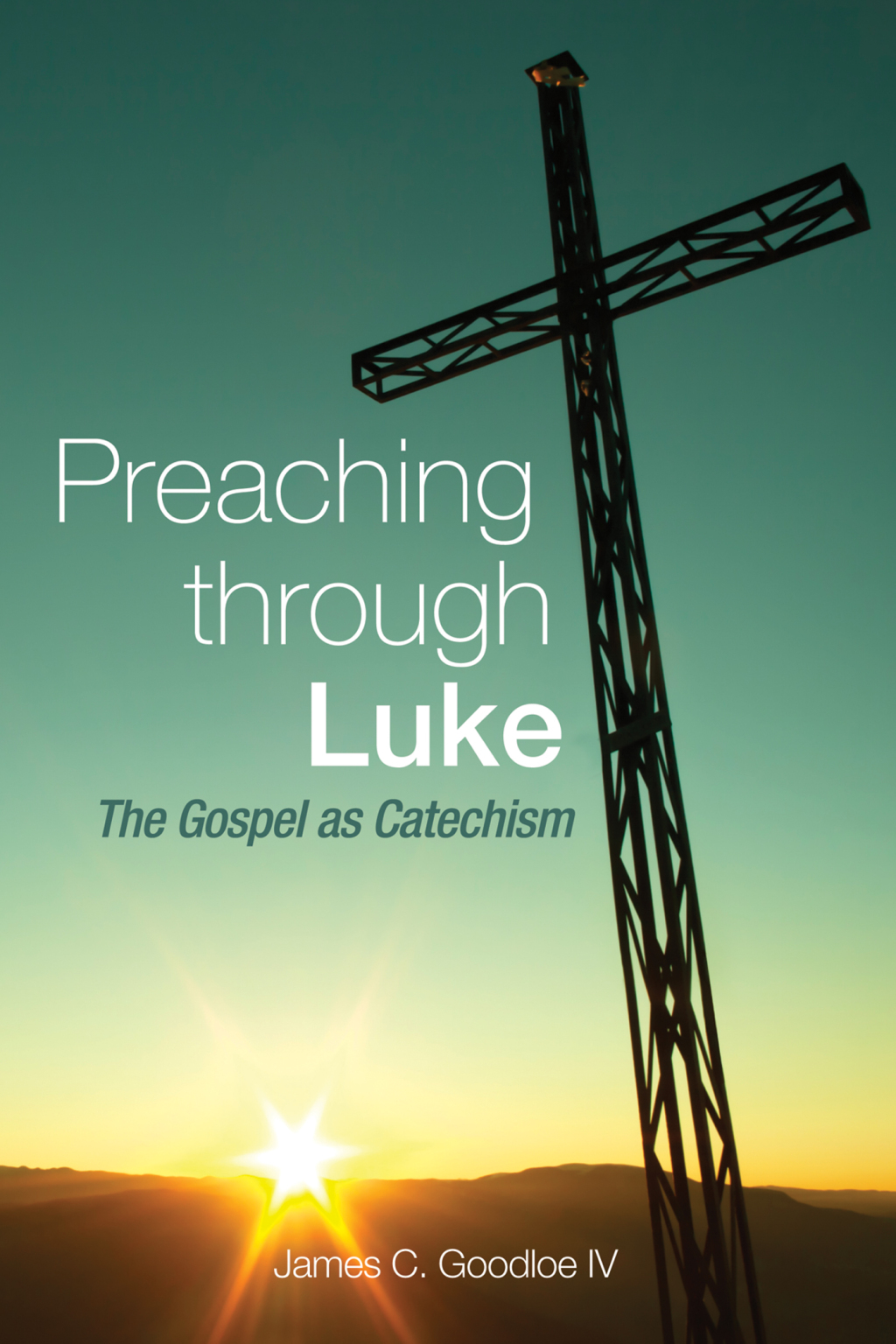 Preaching Through Luke The Gospel as Catechism  â€“ PDF/EPUB Version Downloadable