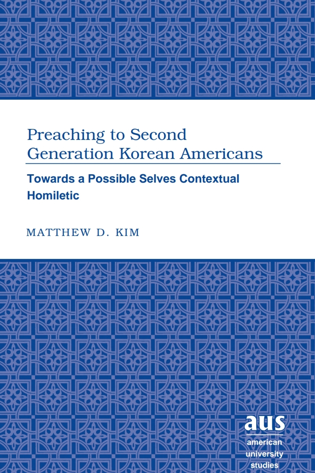 Preaching to Second Generation Korean Americans Towards a Possible Selves Contextual Homiletic 1st Edition â€“ PDF/EPUB Version Downloadable