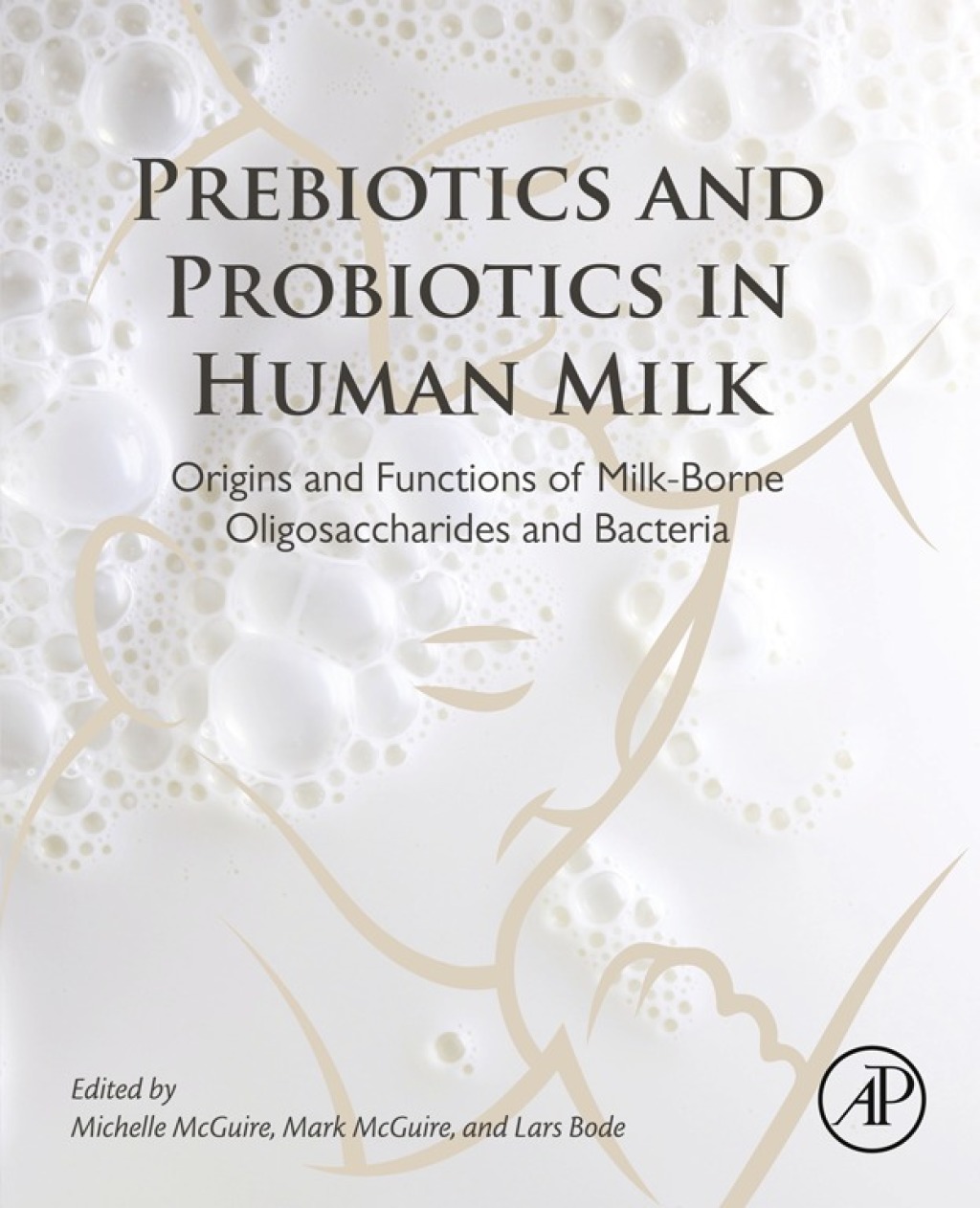 Prebiotics and Probiotics in Human Milk Origins and Functions of Milk-Borne Oligosaccharides and Bacteria  â€“ PDF/EPUB Version Downloadable
