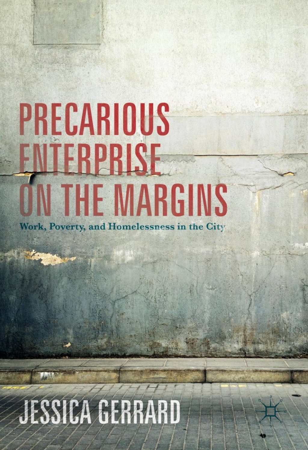 Precarious Enterprise on the Margins Work, Poverty, and Homelessness in the City  â€“ PDF/EPUB Version Downloadable